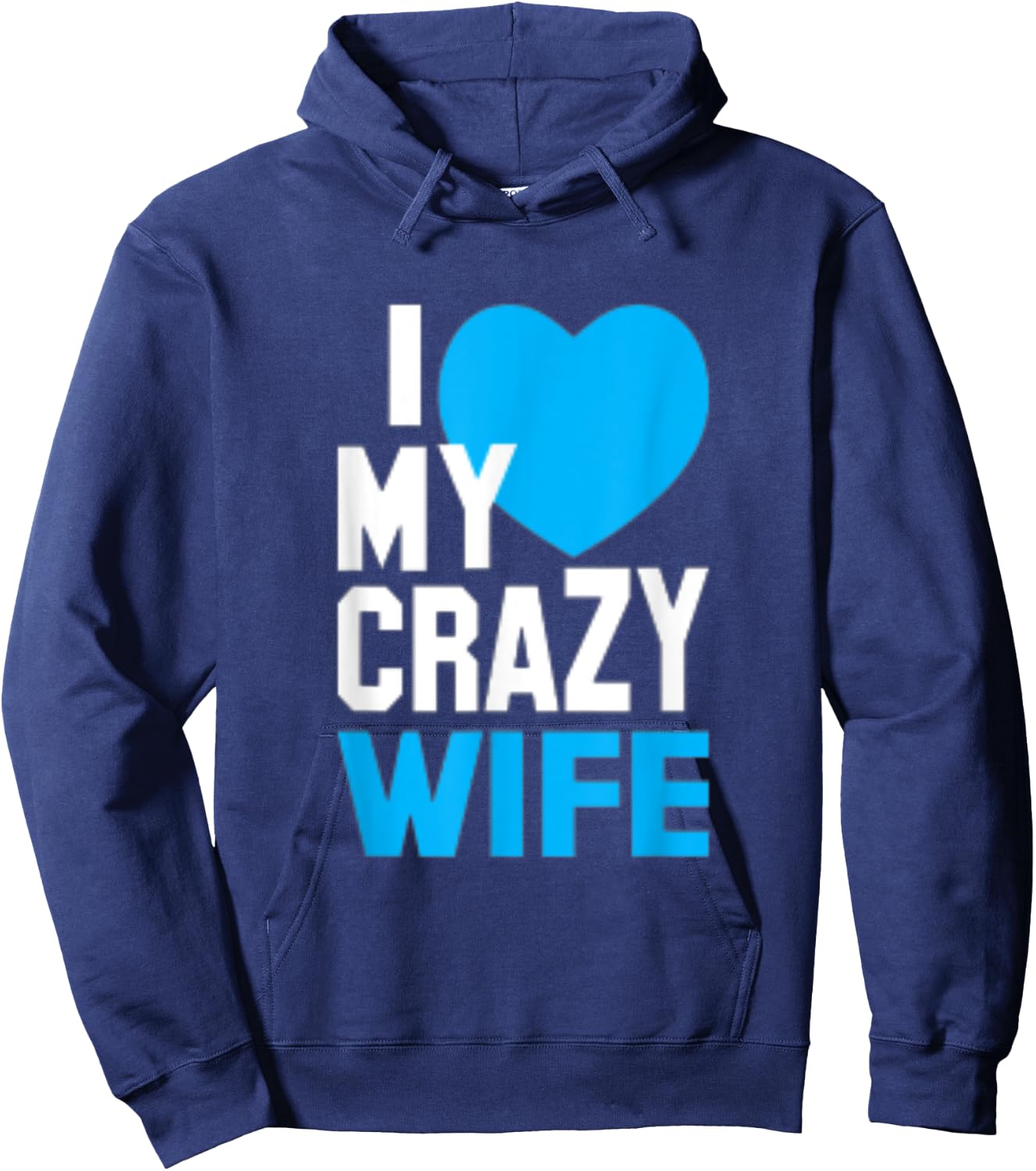 I Love My Crazy Wife Hoodie - Hoodie | Navy
