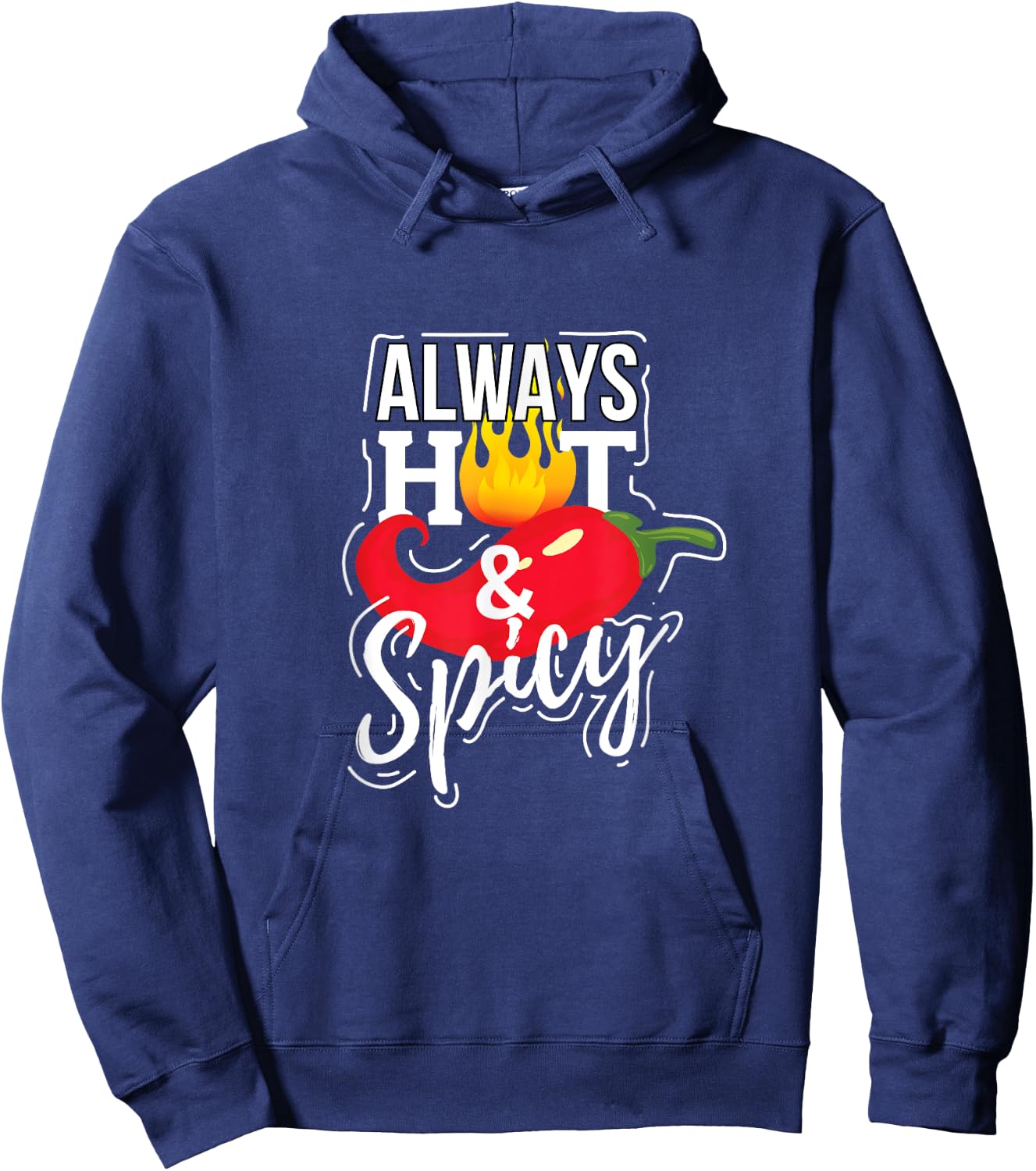 Always Hot & Spicy Chili Pepper Funny Gift Hoodie - Hoodie | Navy