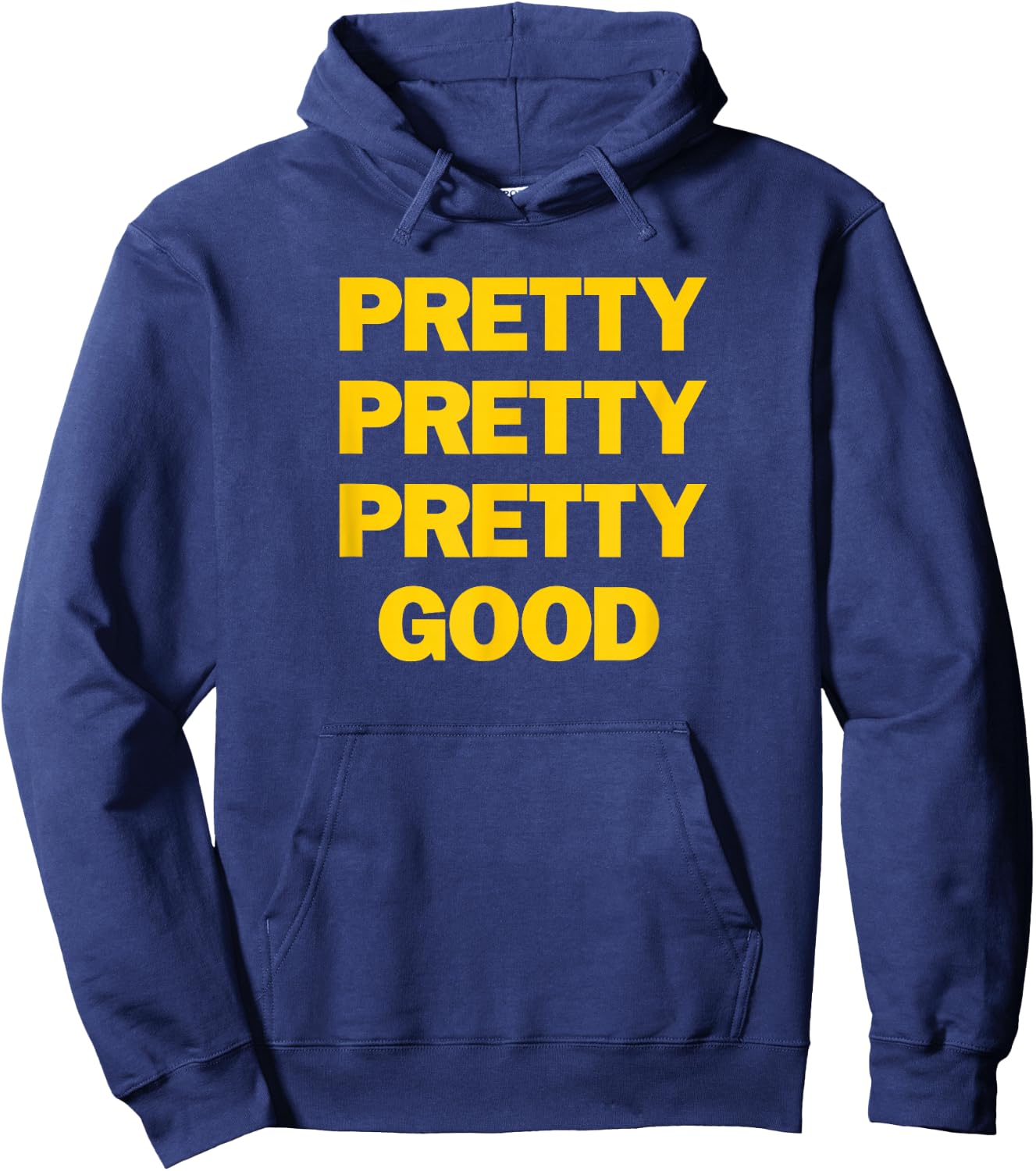 Funny Pretty Pretty Pretty Good Hoodie - Hoodie | Navy