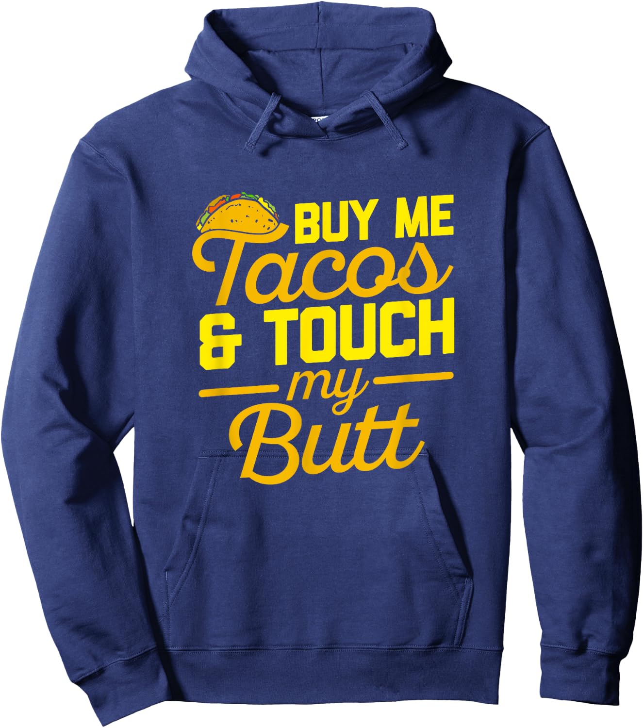 Buy Me Tacos and Touch My Butt Cinco De Mayo Hoodie - Hoodie | Navy