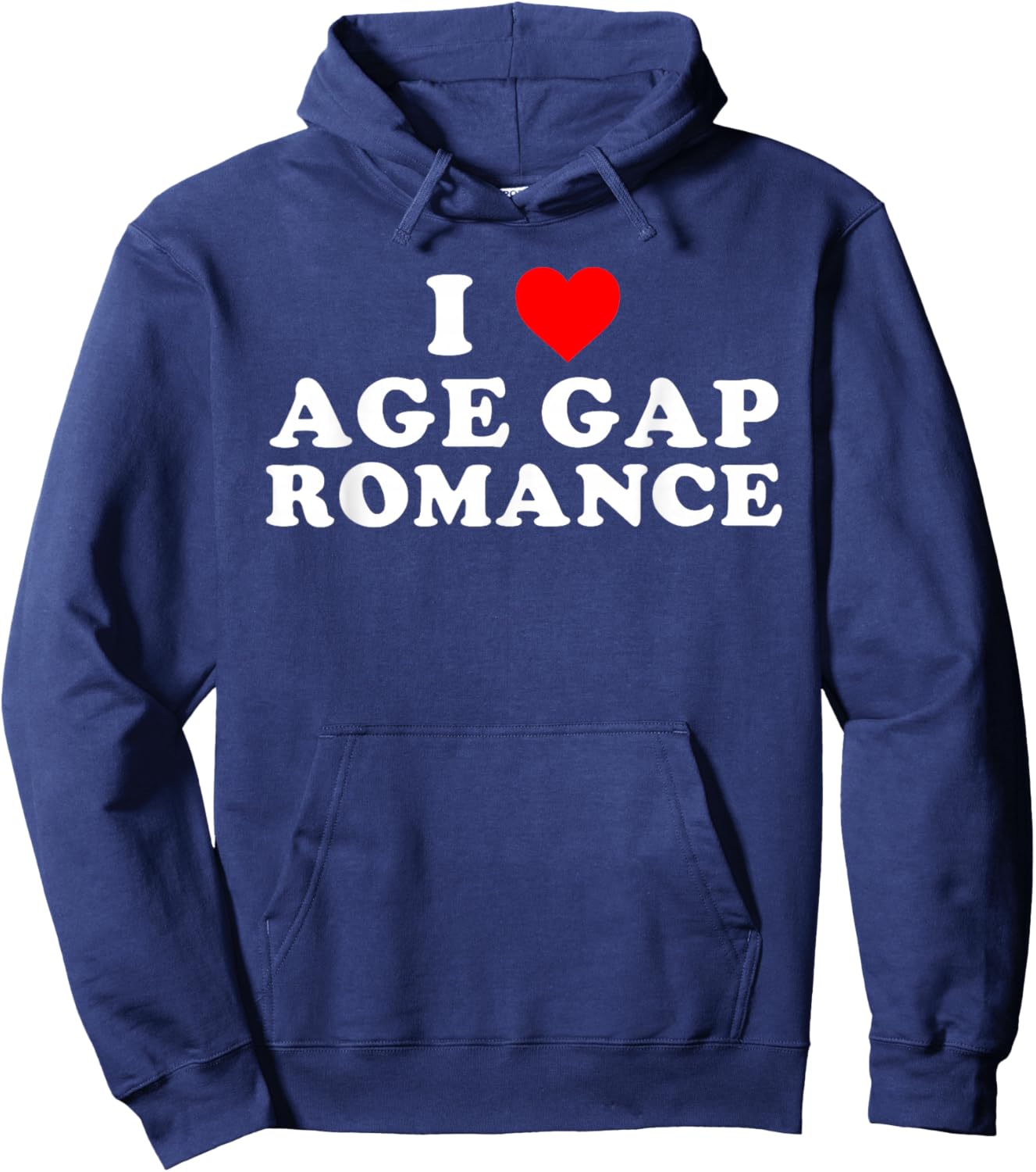 I Love Age Gap Romance Funny Quote Hoodie - Hoodie | Navy