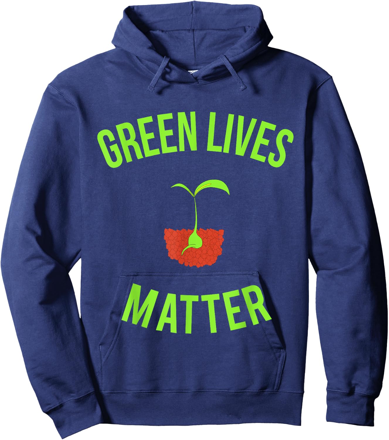 Green Lives Matter - Funny Arbor Day Gardening Hoodie - Hoodie | Navy