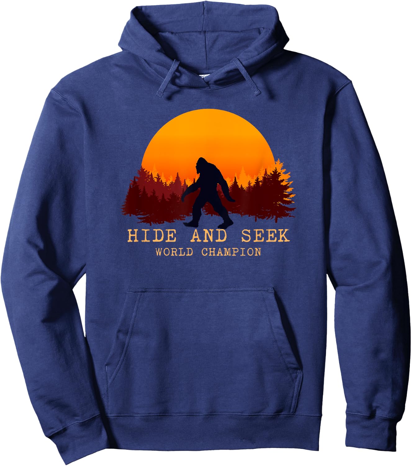 Hide And Seek World Champion Bigfoot Is Real Hoodie - Hoodie | Navy