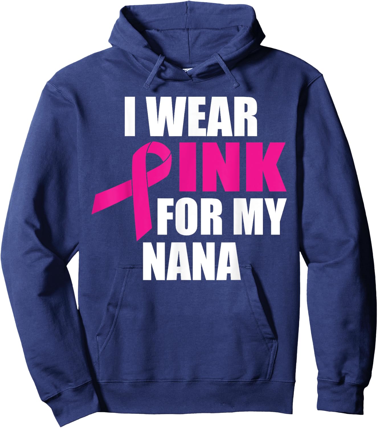 I Wear Pink For My Nana Breast Cancer Hoodie - Hoodie | Navy