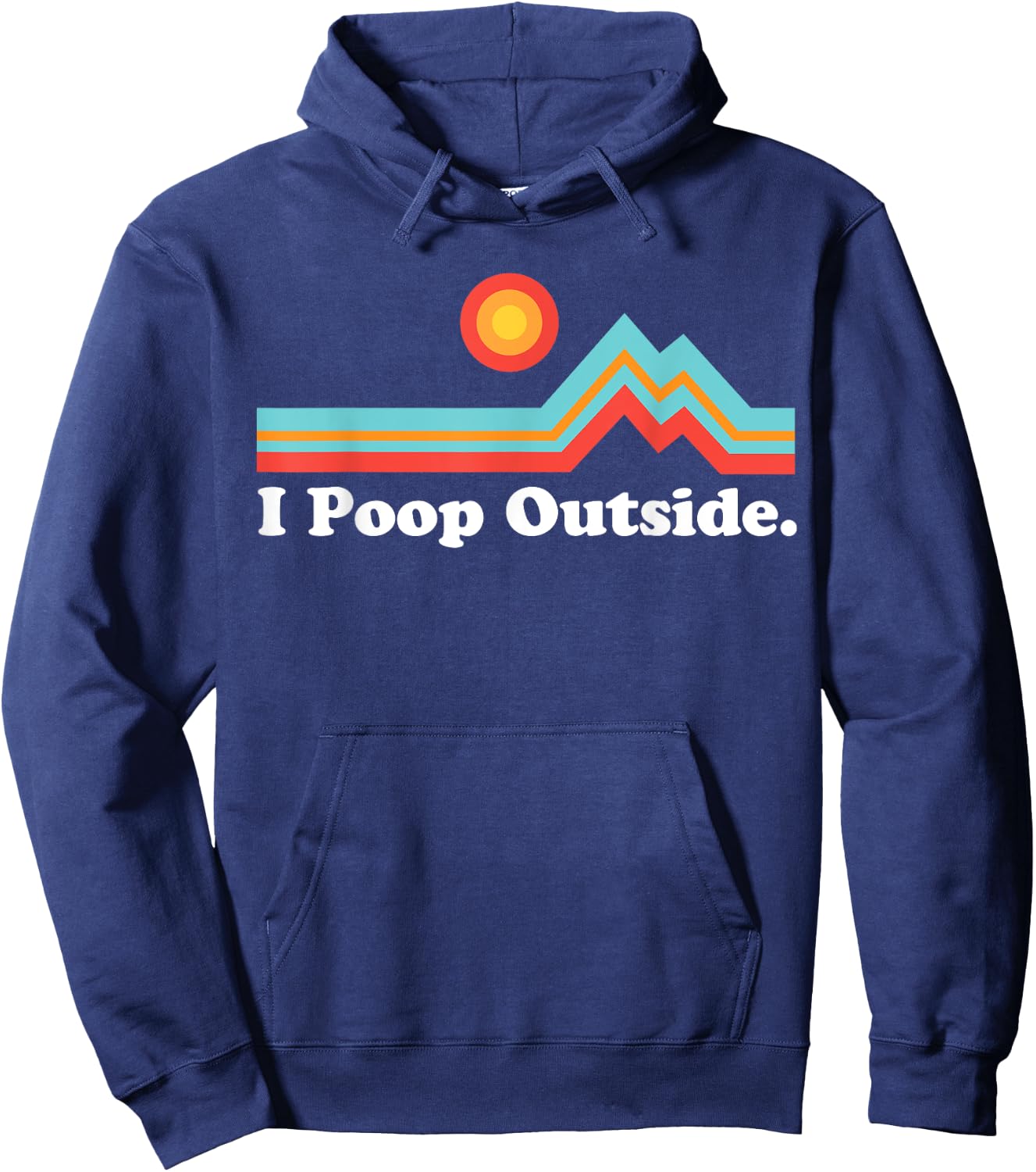 Funny Camping for Outdoorsman I Poop Outside Hoodie - Hoodie | Navy