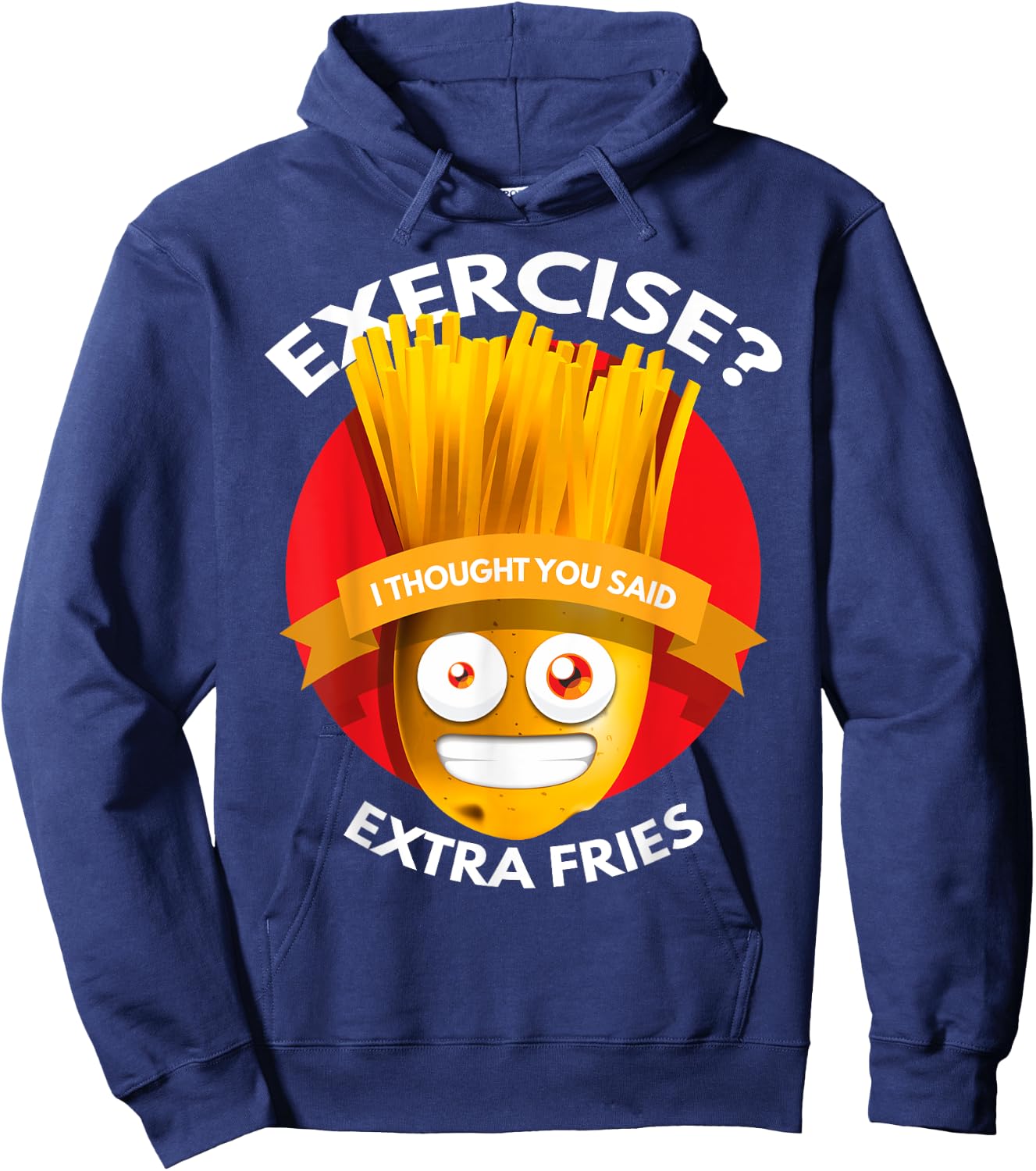 Exercise I Thought You Said Extra Fries Workout Hoodie - Hoodie | Navy