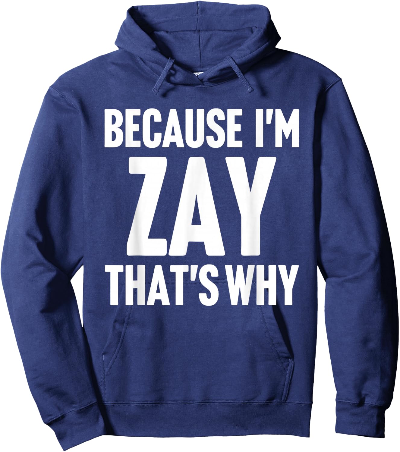 Because I'm Zay That's Why Am Personalized Name Hoodie - Hoodie | Navy