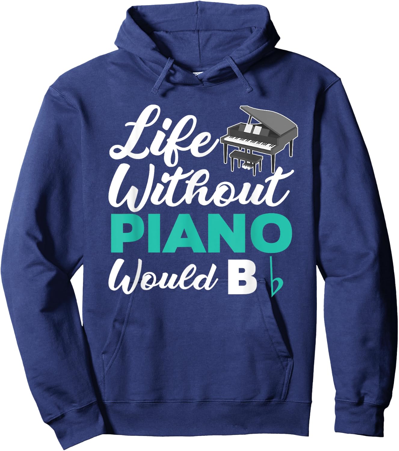Life Without Piano Would B Flat Funny Piano Hoodie - Hoodie | Navy
