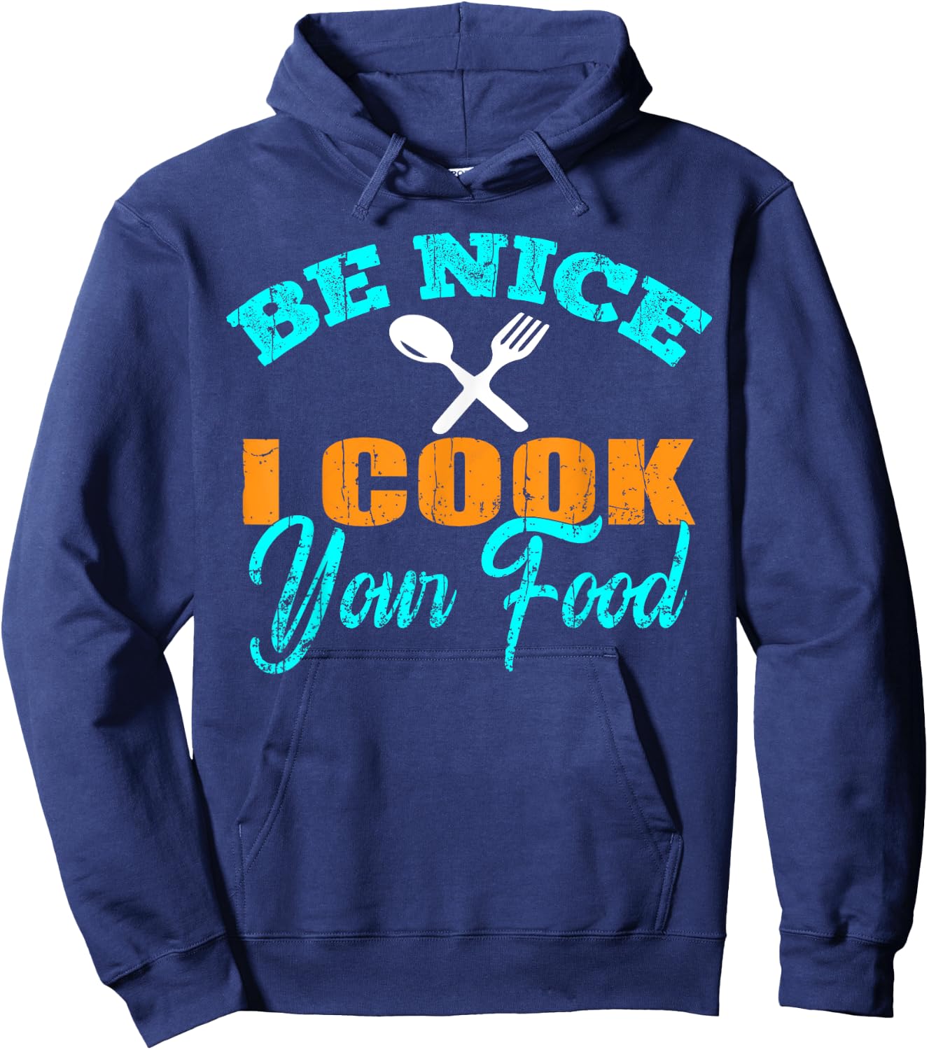 Be Nice I Cook your Food - Funny Sous Chef Hoodie - Hoodie | Navy