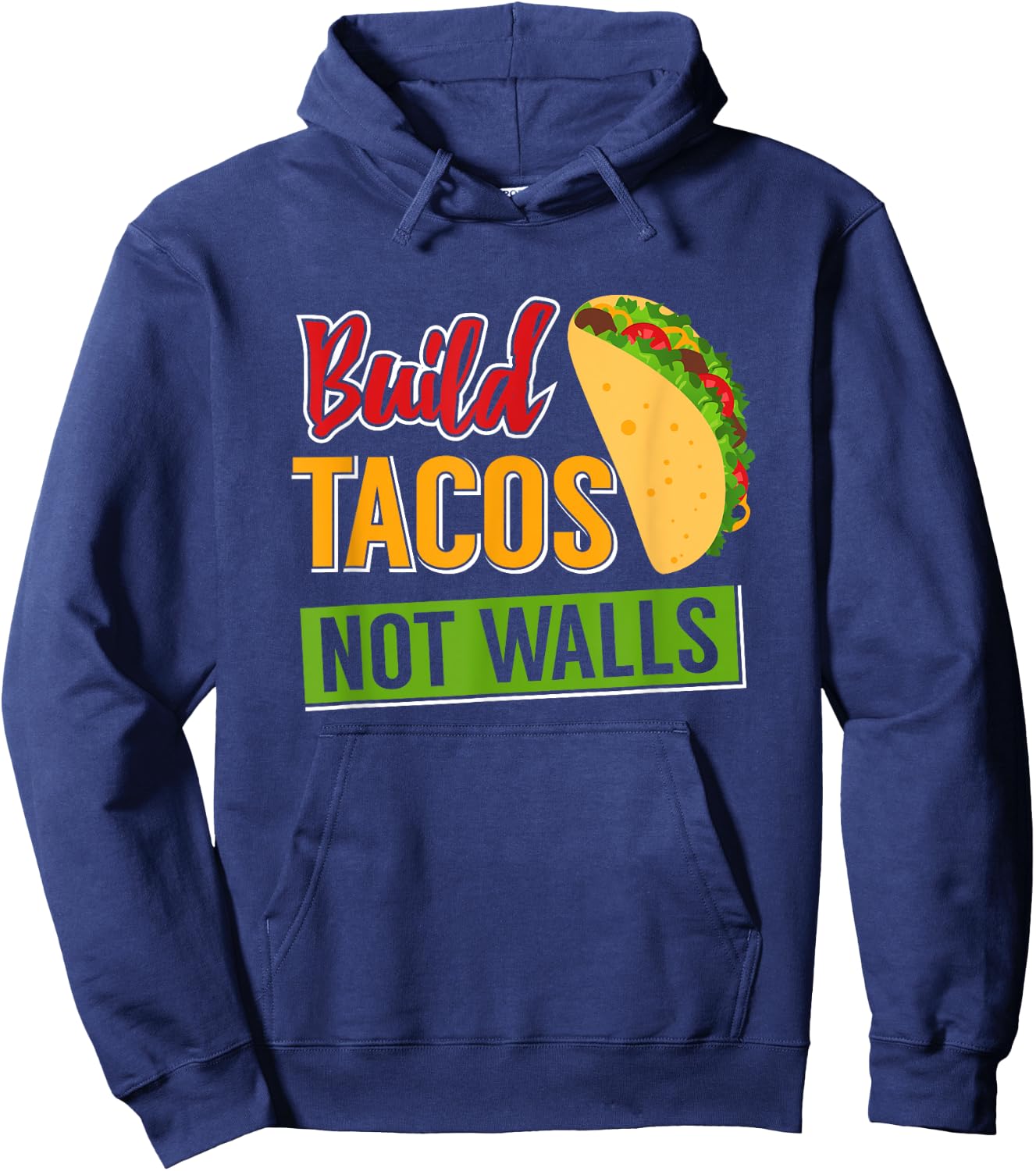 Build Tacos Not Walls Hoodie - Hoodie | Navy