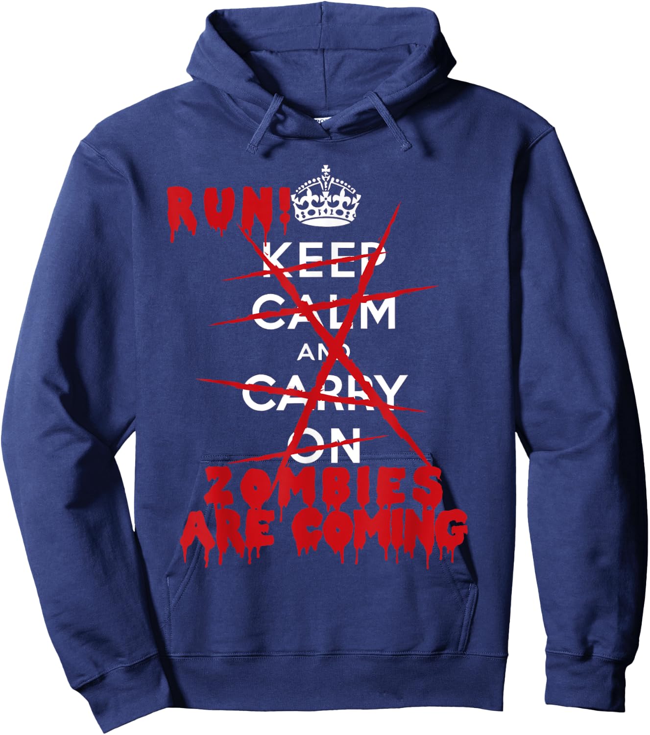 Keep Calm Carry On Run! Zombies Are Coming Hoodie - Hoodie | Navy
