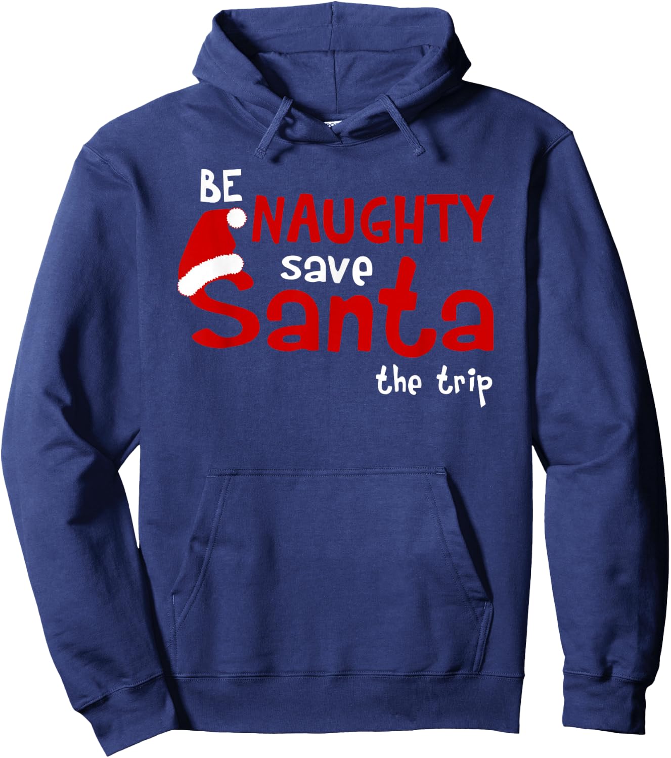 Be Naughty Save Santa The Trip Hoodie - Hoodie | Navy