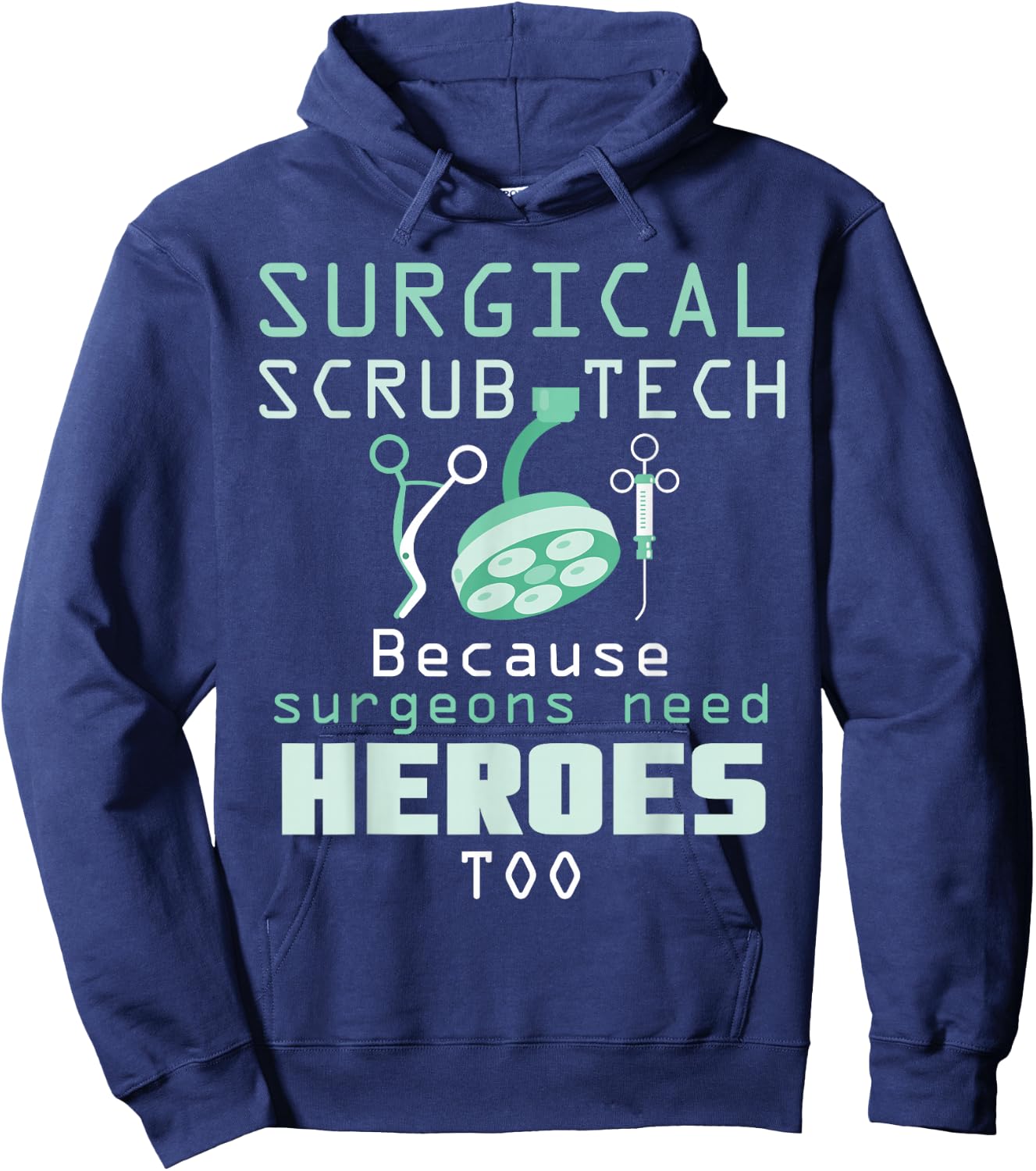 Surgical Scrub Technician Funny OR Tech Surgery Hoodie - Hoodie | Navy