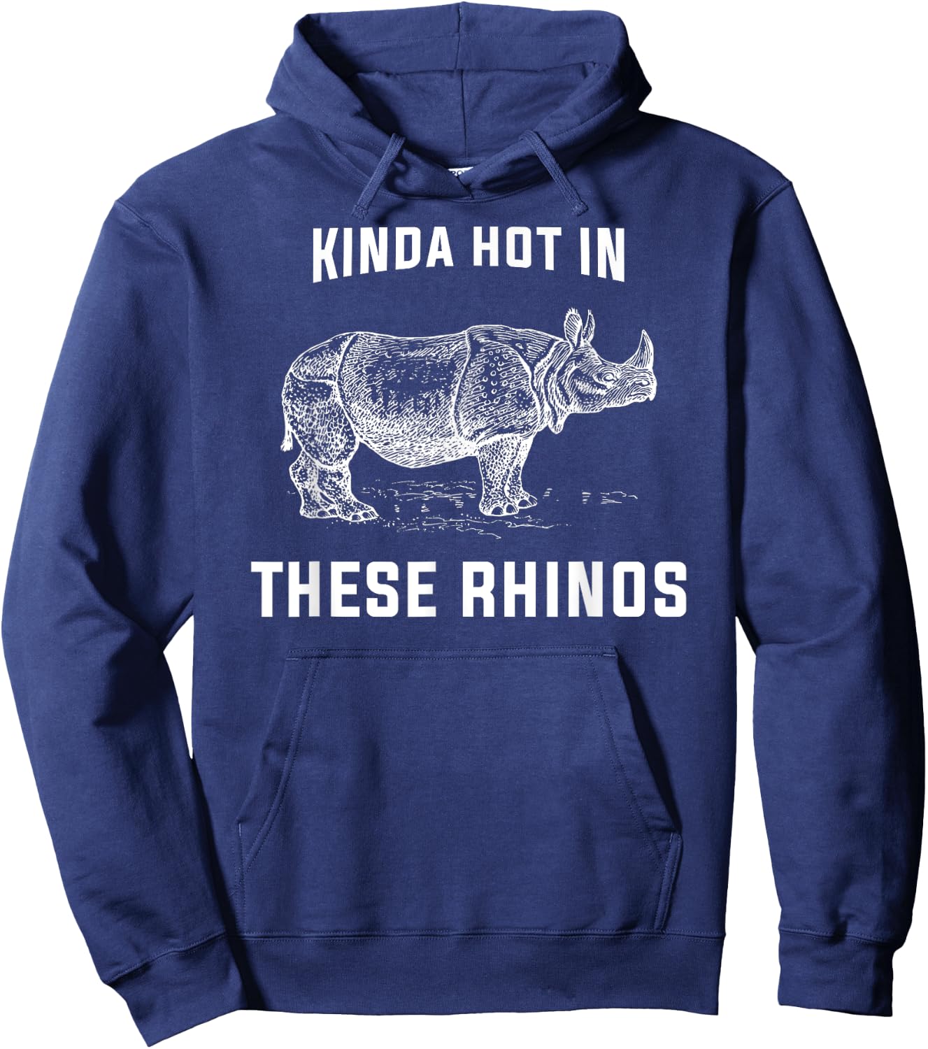 Kinda Hot in These Rhinos T Shirt Hoodie - Hoodie | Navy