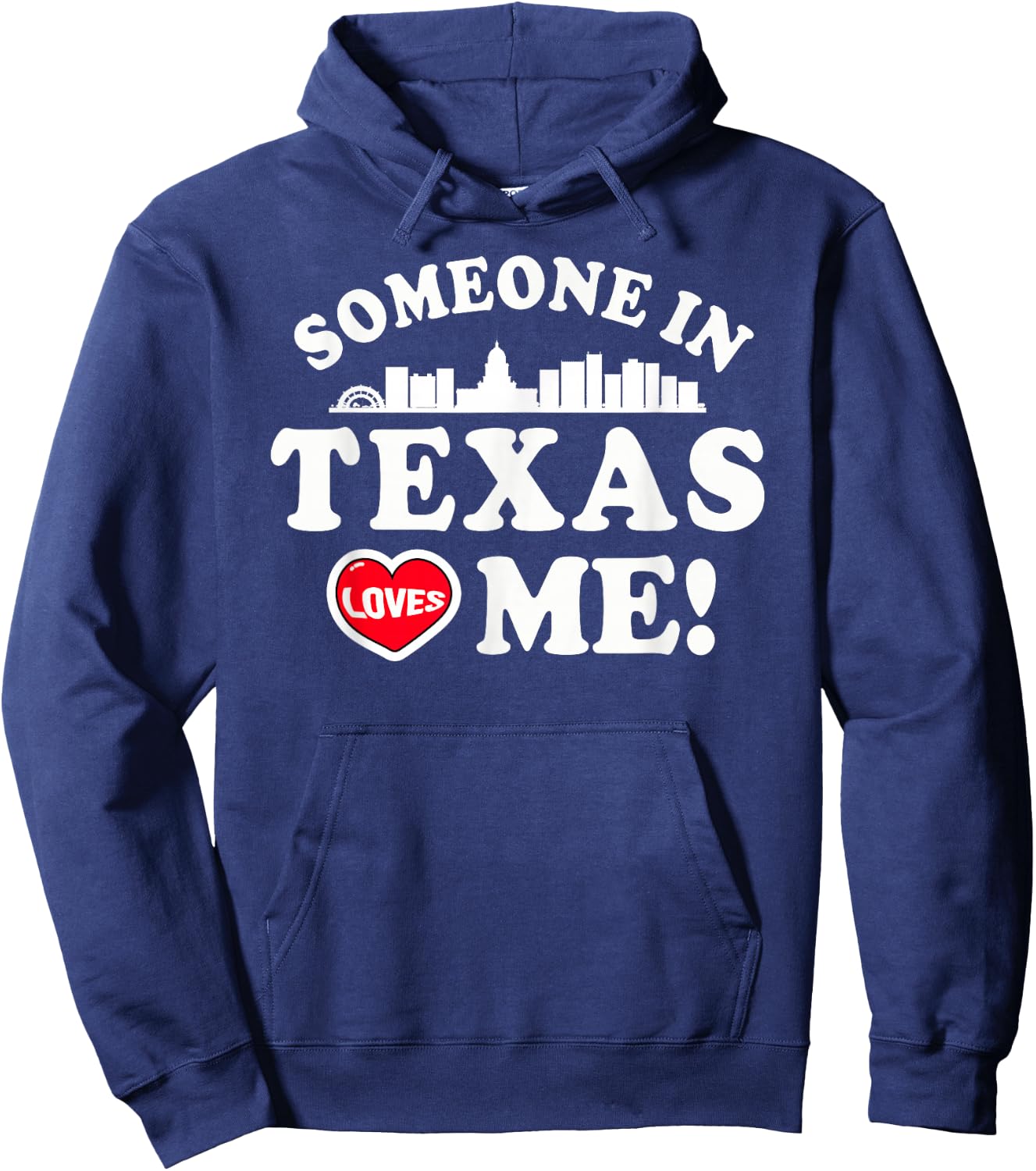Someone In Texas Loves Me Hoodie - Hoodie | Navy