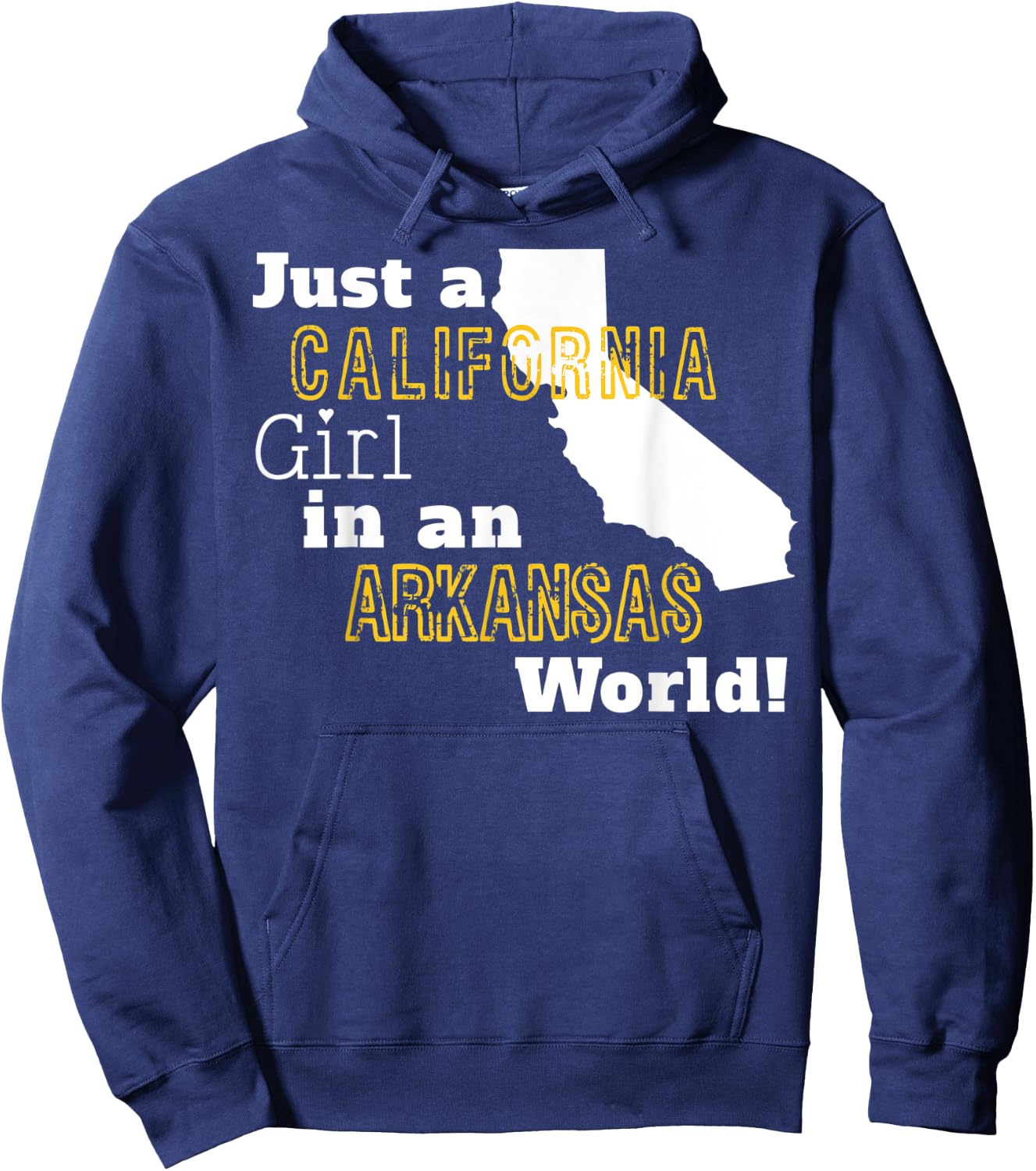 Just A California Girl In An Arkansas World Hoodie - Hoodie | Navy