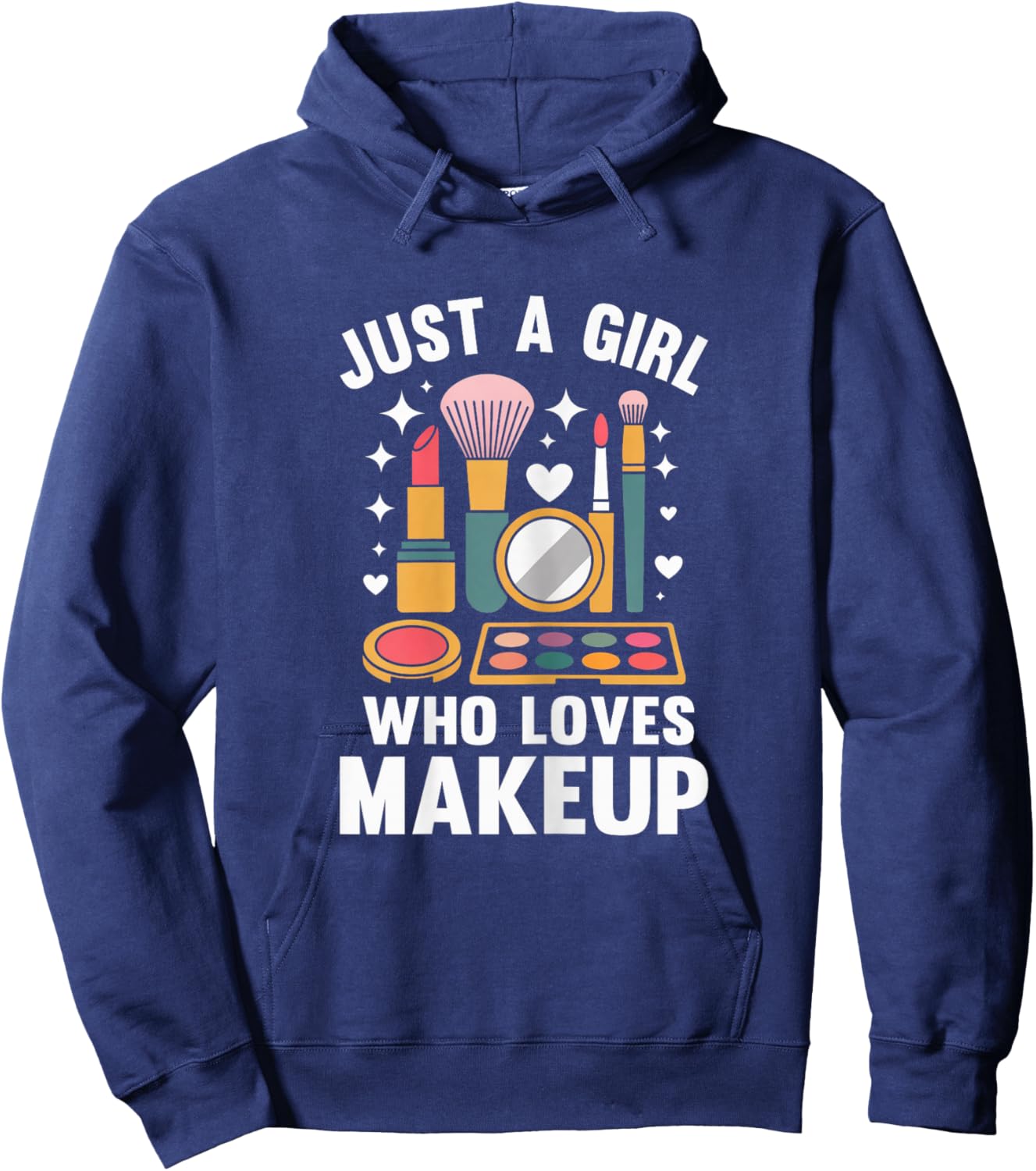 Funny Makeup Artist Girl Who Loves Makeup Hoodie - Hoodie | Navy