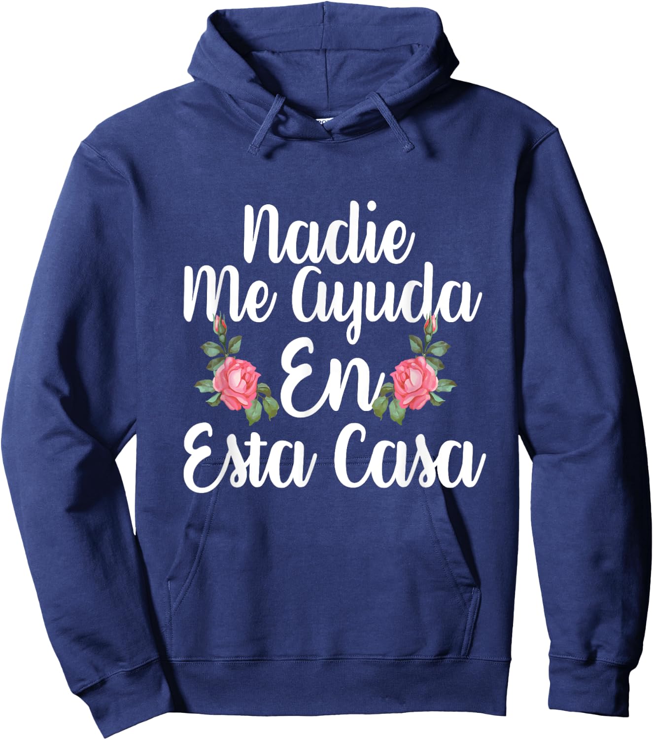 Nadie Me Ayuda En Esta Casa Hoodie - Hoodie | Navy