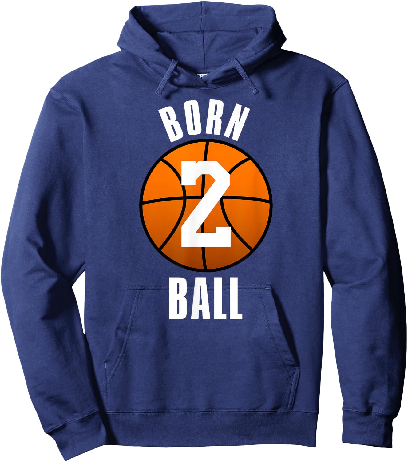 Born To Ball Basketball Shirt- Born 2 Ball Hoodie - Hoodie | Navy