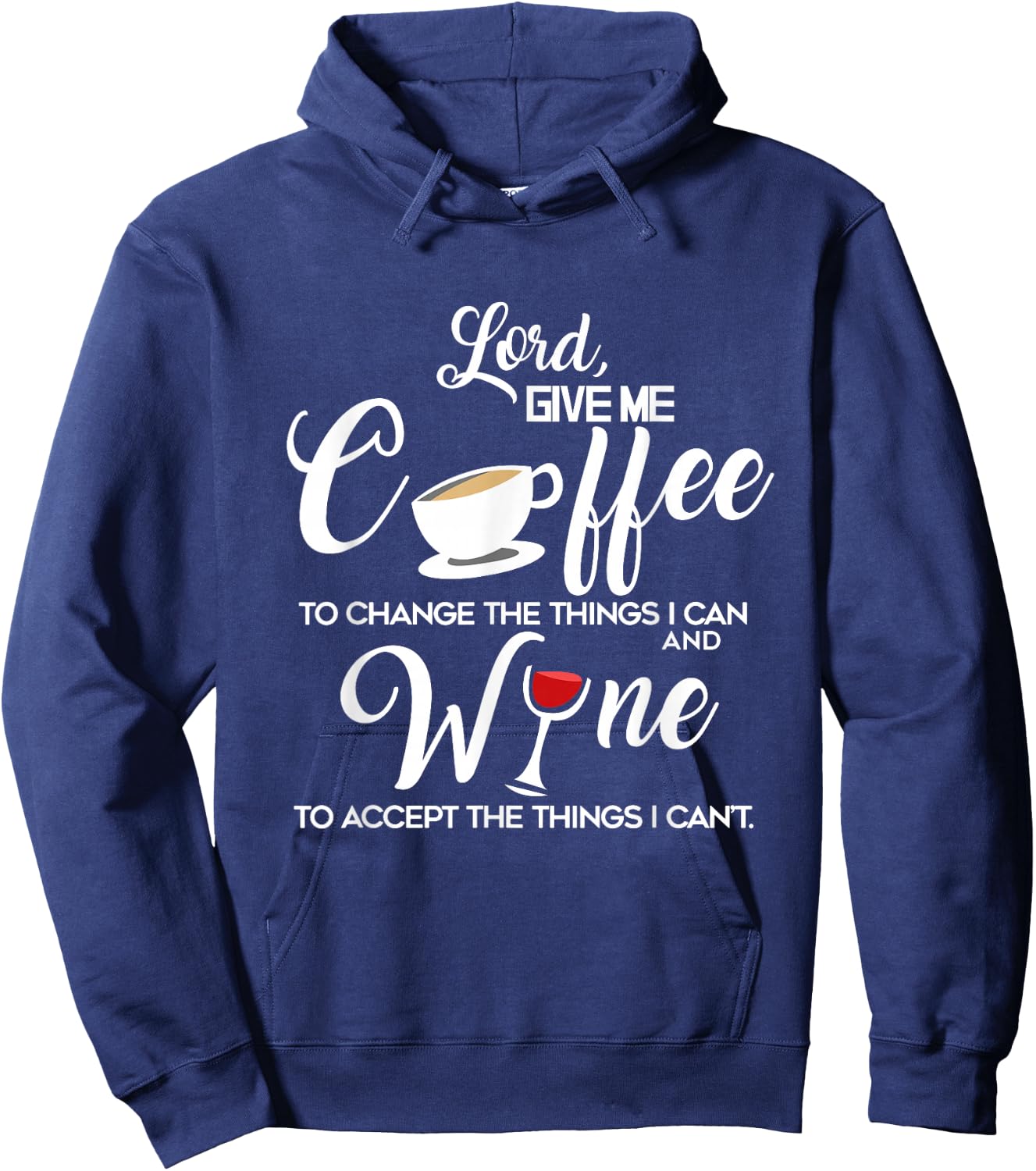 Wine and Coffee, Lord Give Me,Funny Life Quote Hoodie - Hoodie | Navy