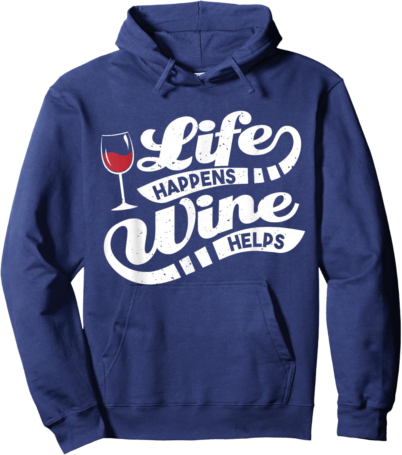 Life Happens Wine Helps - Funny Wine Quote Hoodie - Hoodie | Navy