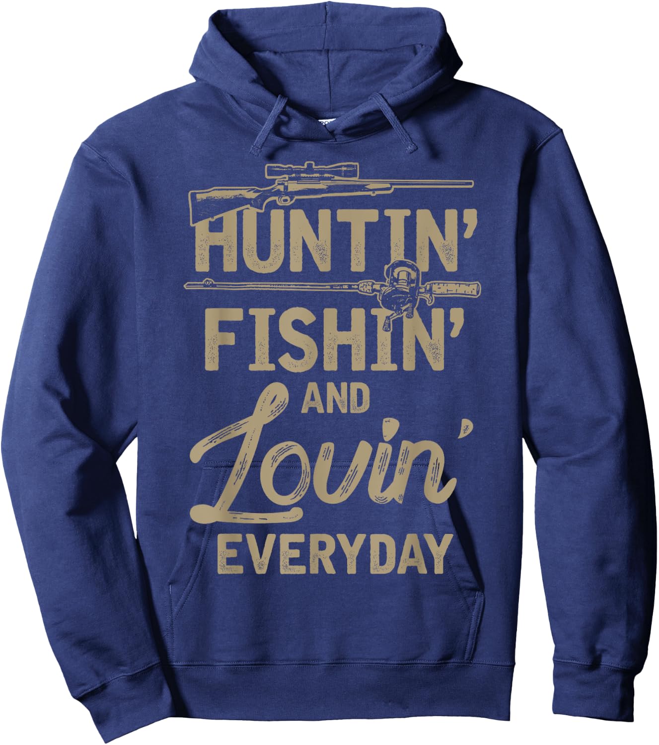 Huntin Fishin And Lovin Everyday Hoodie - Hoodie | Navy