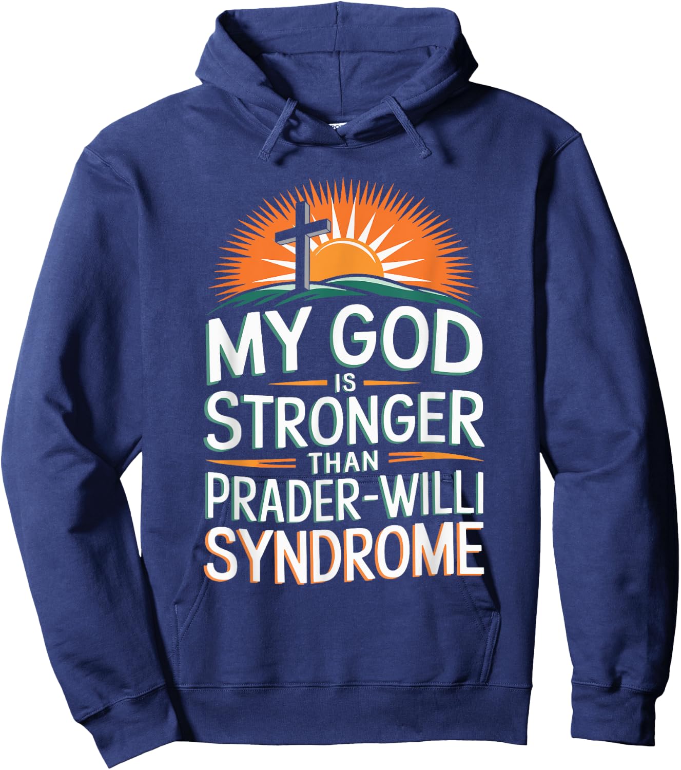 My God Is Stronger Than Prader Willi Syndrome Hoodie - Hoodie | Navy