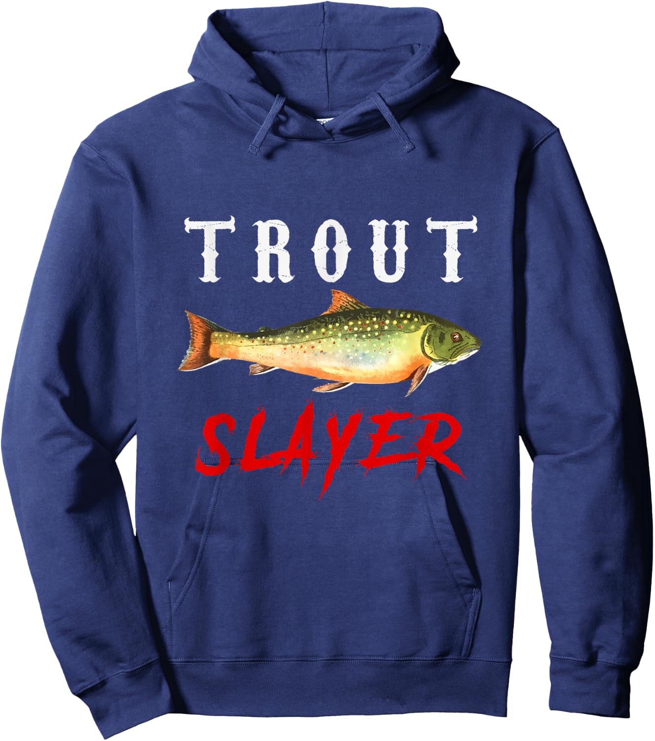 Trout Slayer || Trout Fishing for Anlgers Hoodie - Hoodie | Navy