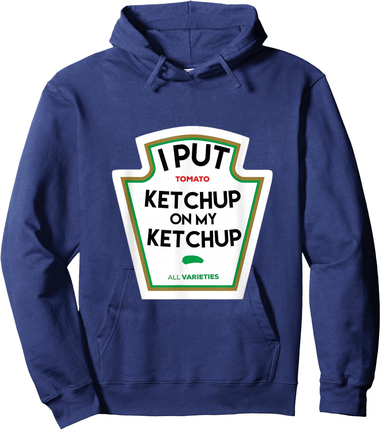 I put ketchup on my funny tomato-based gift Hoodie - Hoodie | Navy