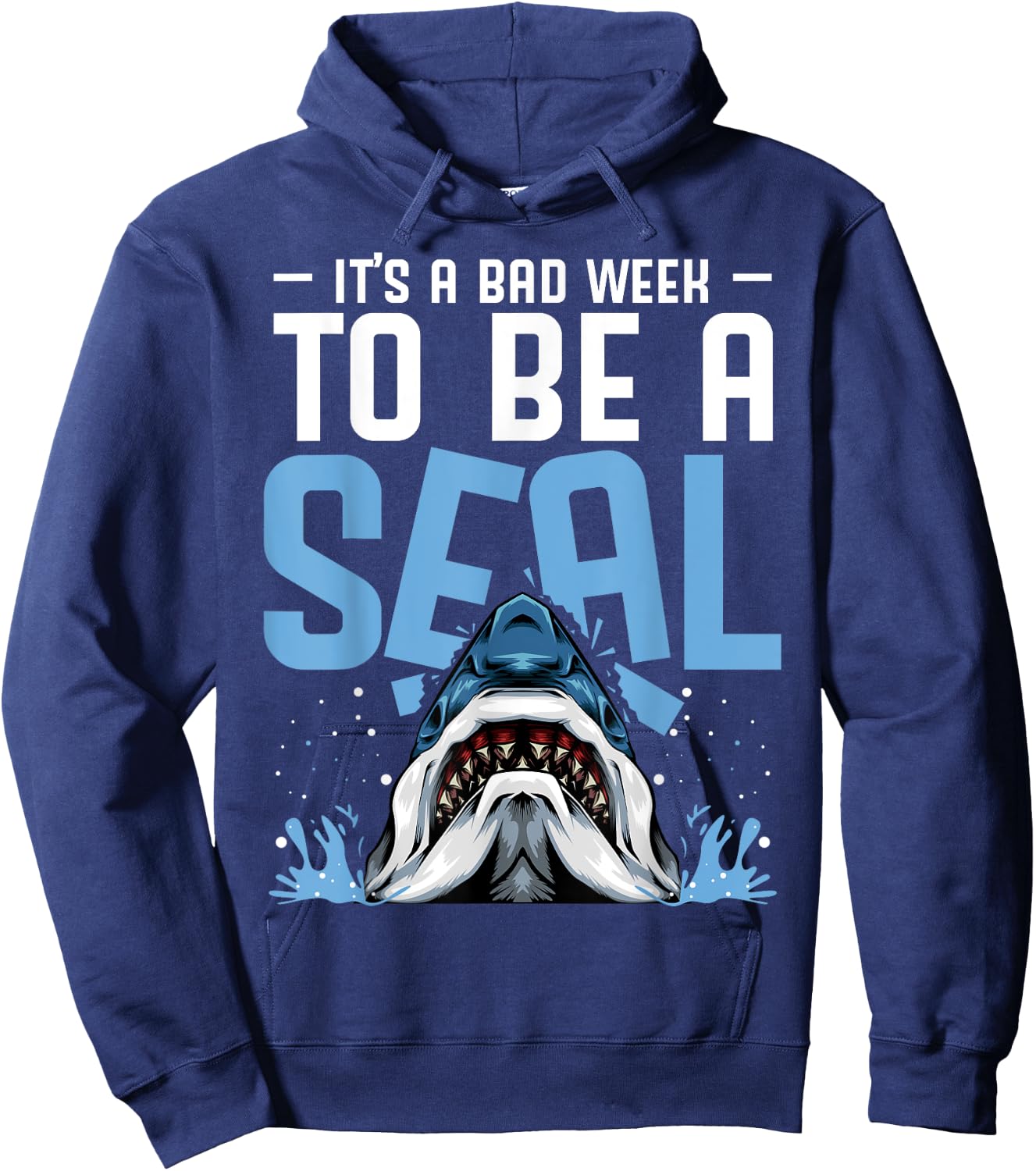 It's A Bad Week To Be A Seal Shark Funny Saying Hoodie - Hoodie | Navy