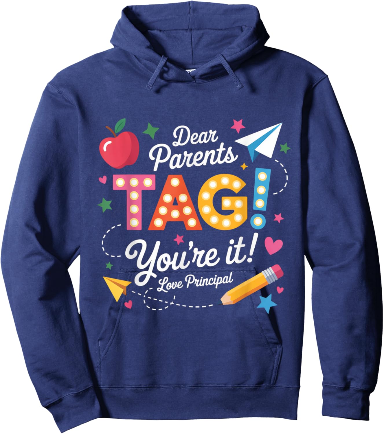 Dear Parents Tag You're It Love Principal Hoodie - Hoodie | Navy