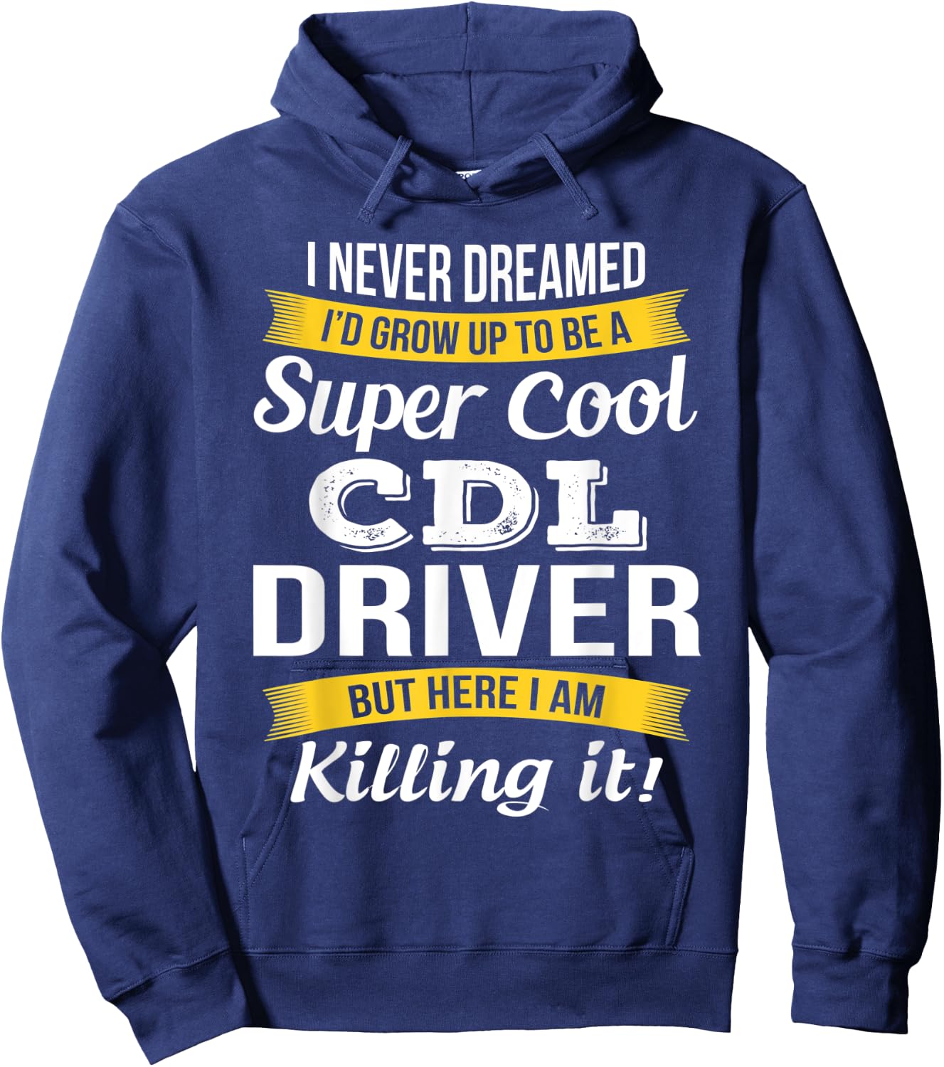 CDL Driver Funny Gift Hoodie - Hoodie | Navy