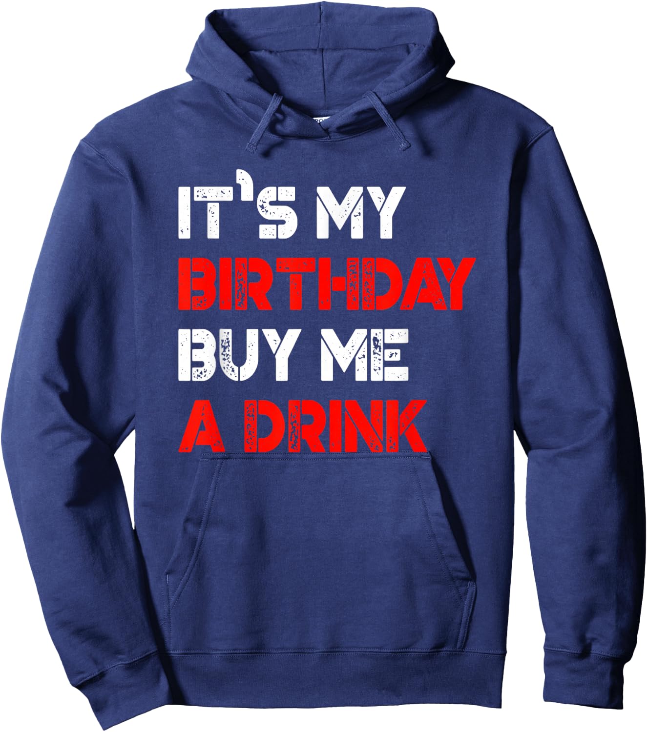 It's My Birthday Buy Me A Drink | Birthday Hoodie - Hoodie | Navy