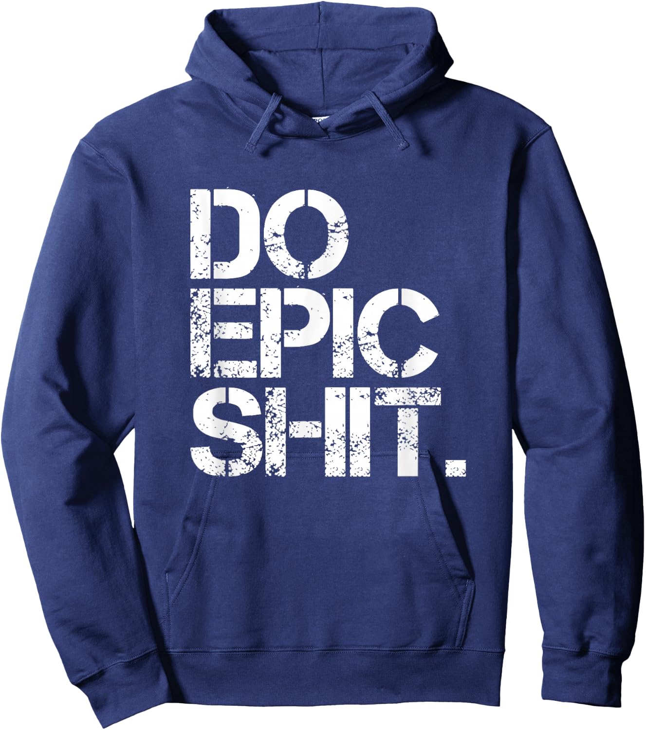 Do Epic Shit - Bold, Motivational - Office Hoodie - Hoodie | Navy