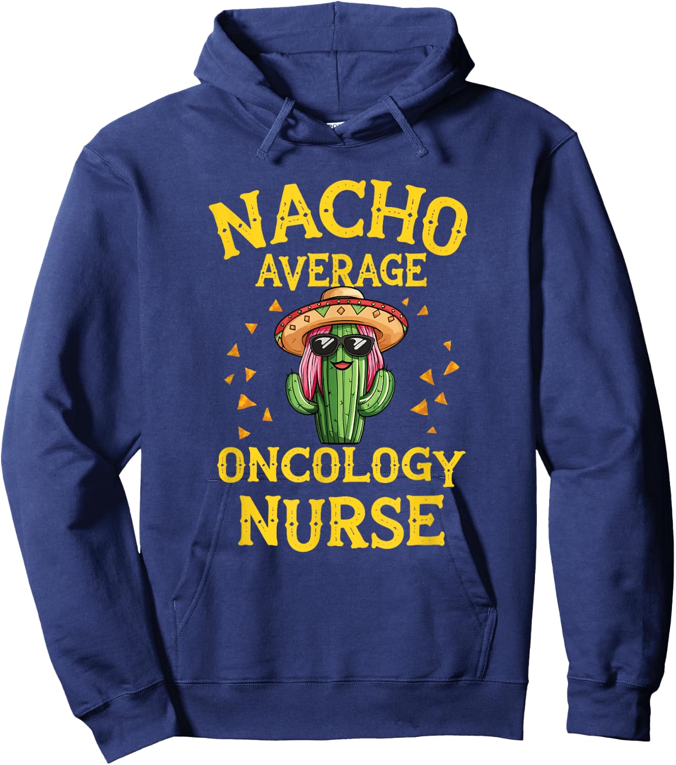 Funny Nacho Average Oncology Nurse Hoodie - Hoodie | Navy