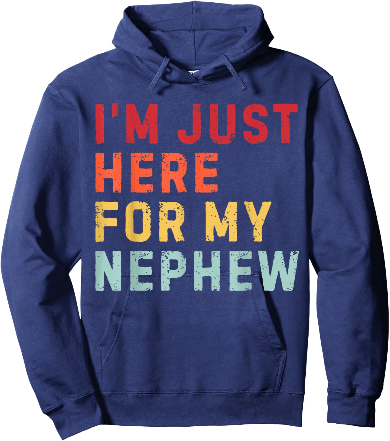 I'm Just Here for My Nephew Funny Uncle Vintage Hoodie - Hoodie | Navy