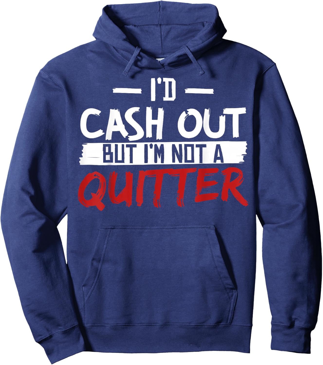 I'm Not A Quitter Funny Gift Gambling Casino Hoodie - Hoodie | Navy