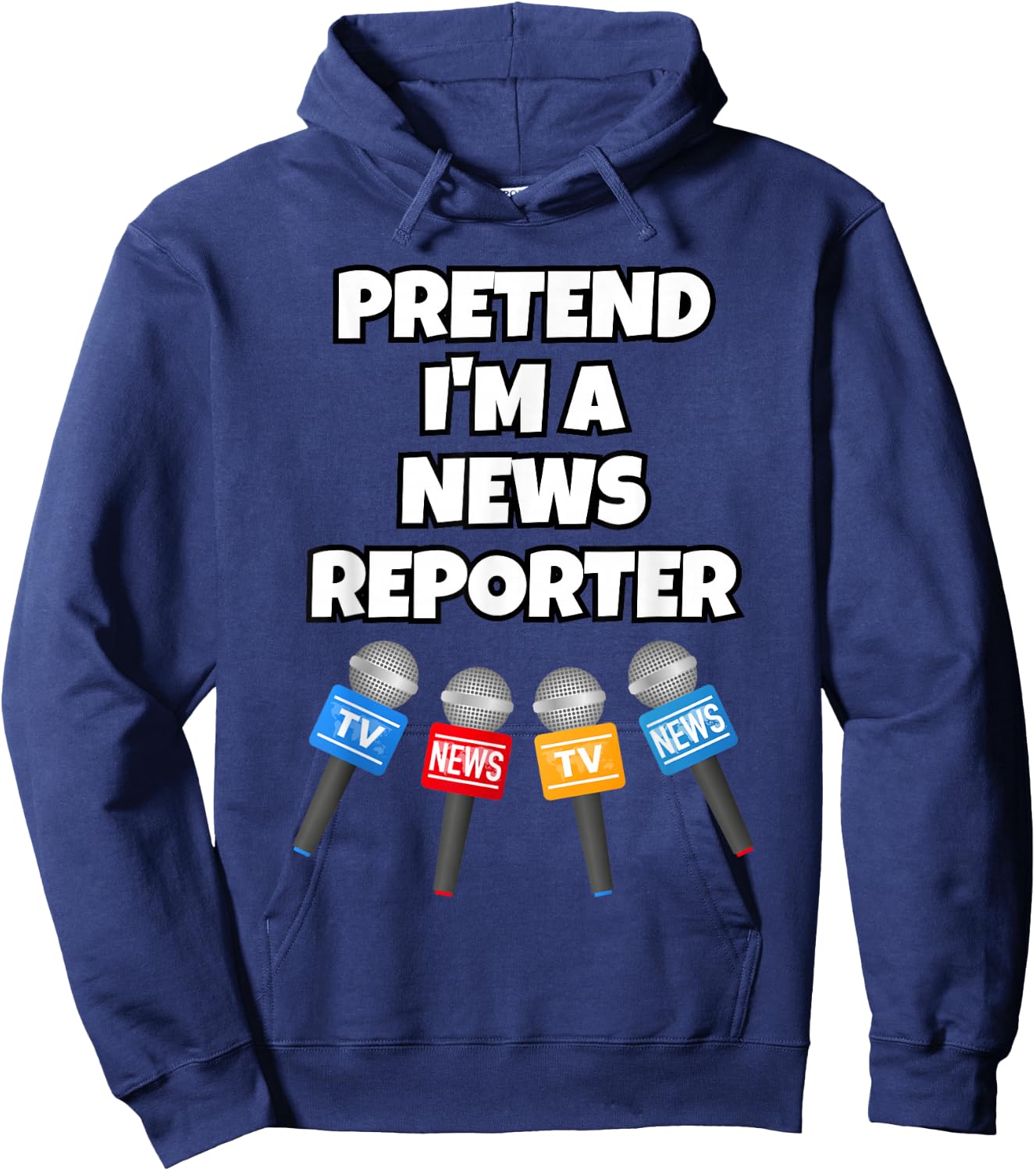 Pretend I'm A News Reporter Hoodie - Hoodie | Navy