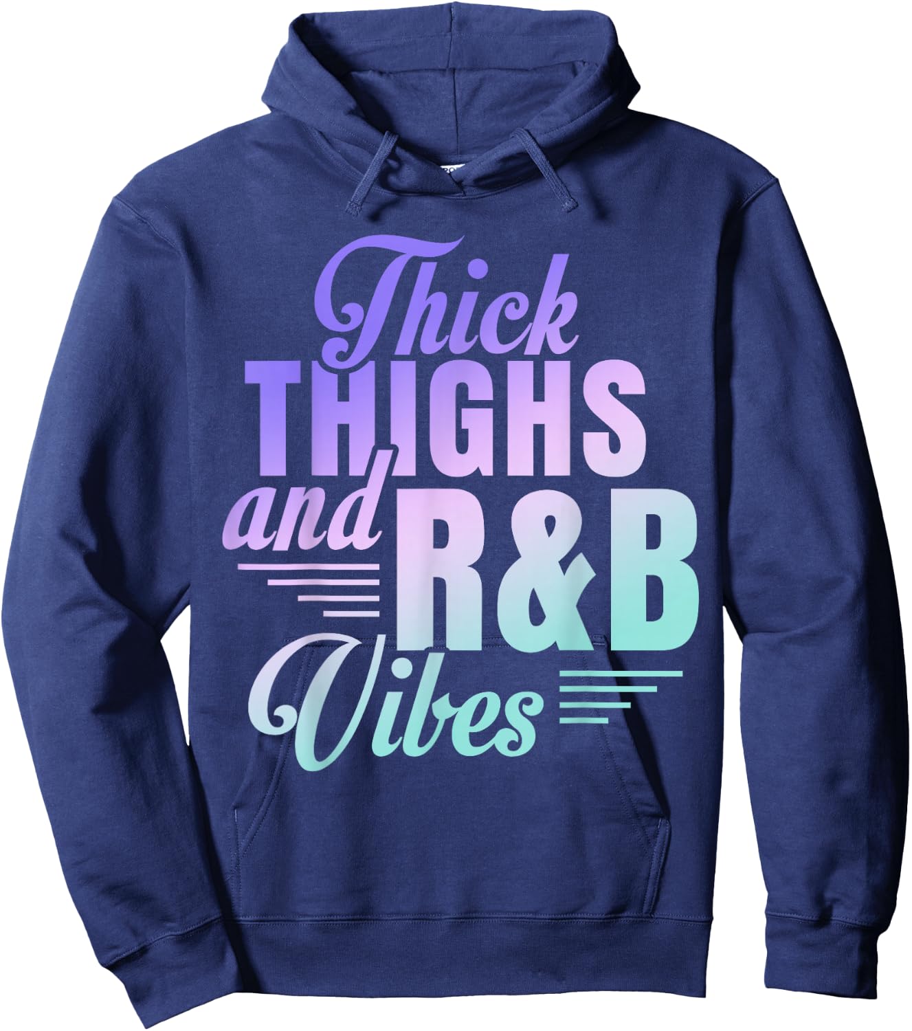 Thick Thighs R&B Vibes Hoodie - Hoodie | Navy