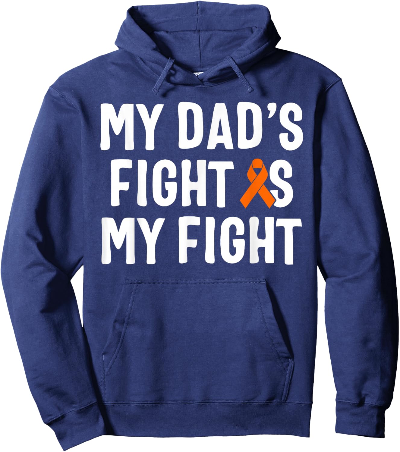 My Dad's Fight Is My Fight Leukemia Awareness Hoodie - Hoodie | Navy