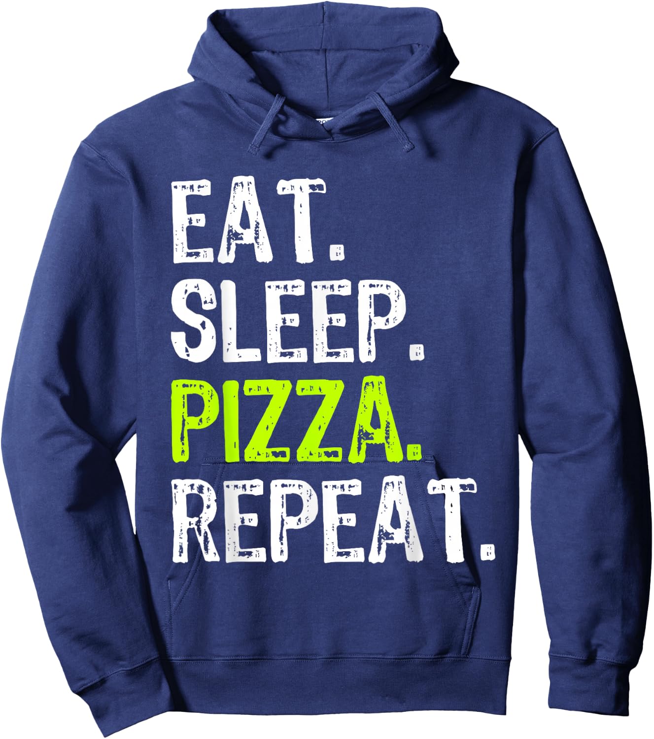 Eat Sleep Pizza Repeat Funny Cool Lover Hoodie - Hoodie | Navy