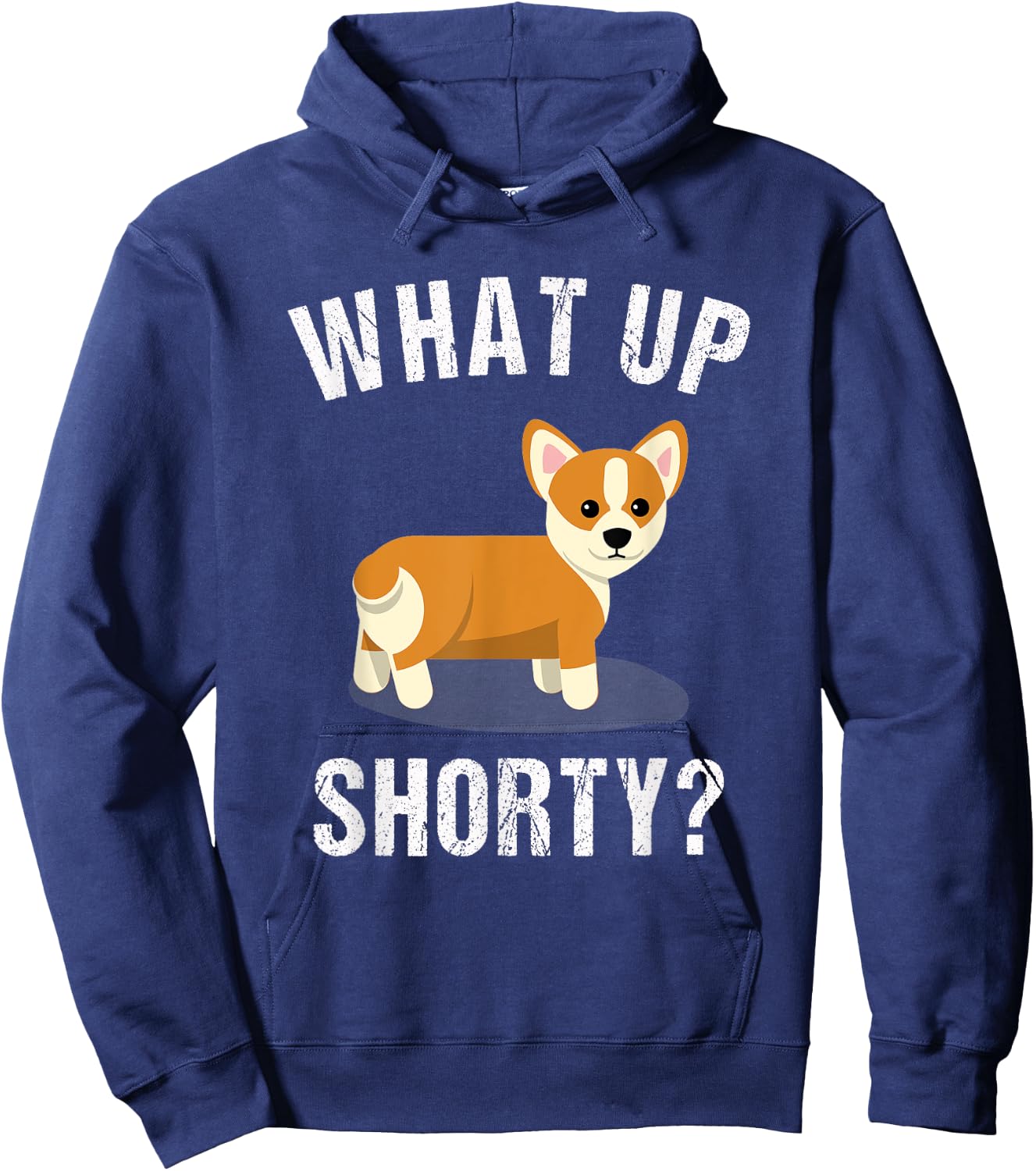 What Up Shorty - Funny Corgi Gift Hoodie - Hoodie | Navy