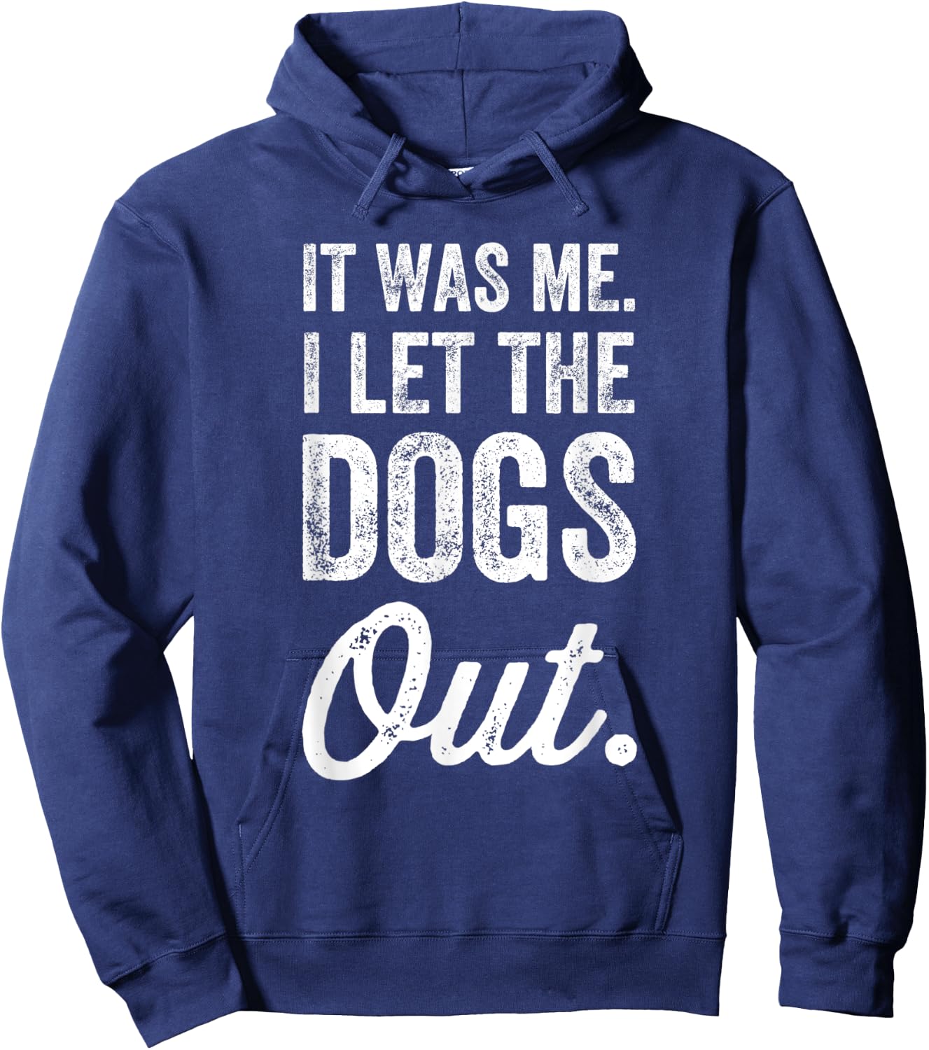 It Was Me. I Let The Dogs Out. Hoodie - Hoodie | Navy