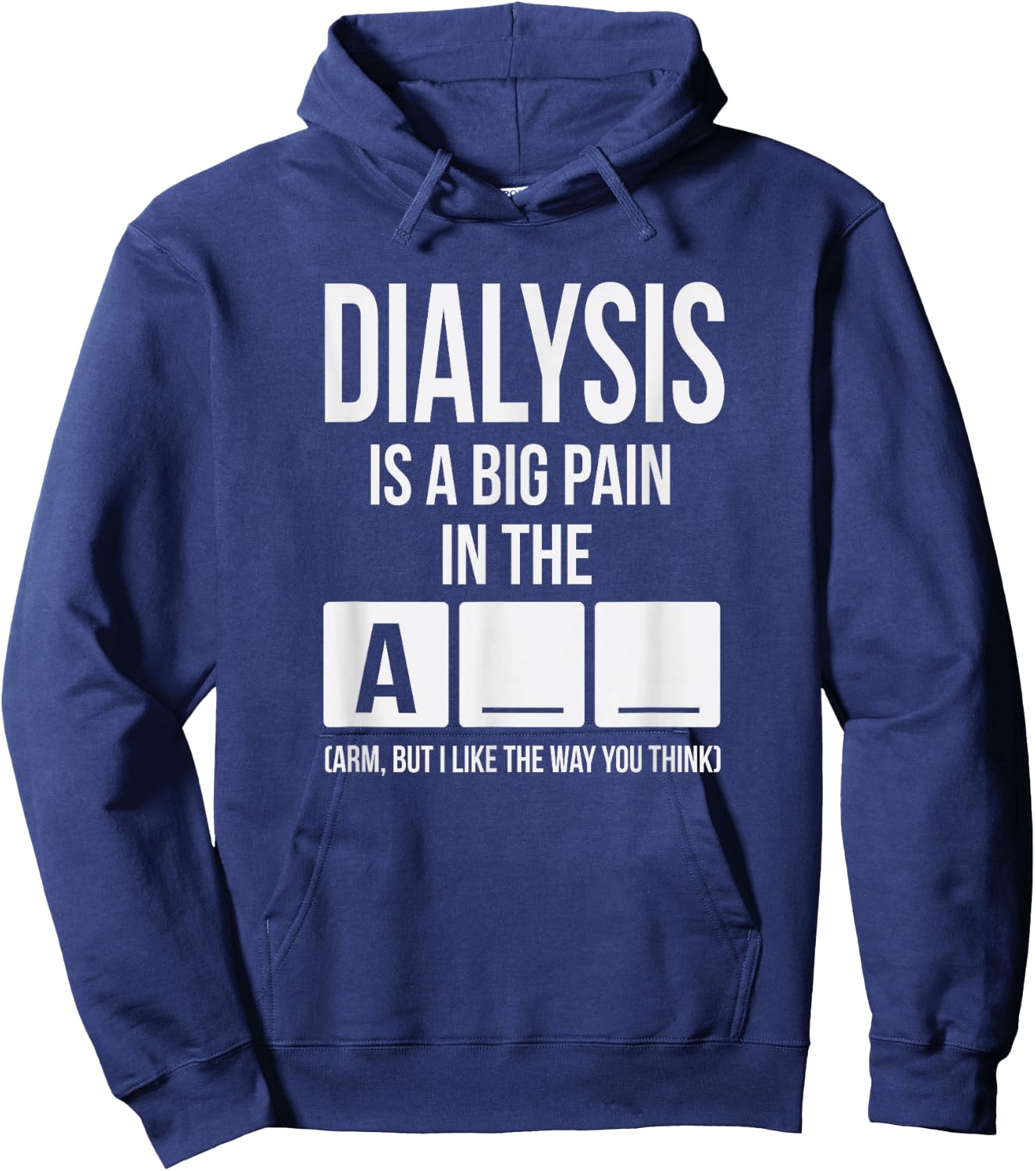 Dialysis Is A Big Pain Hoodie - Hoodie | Navy