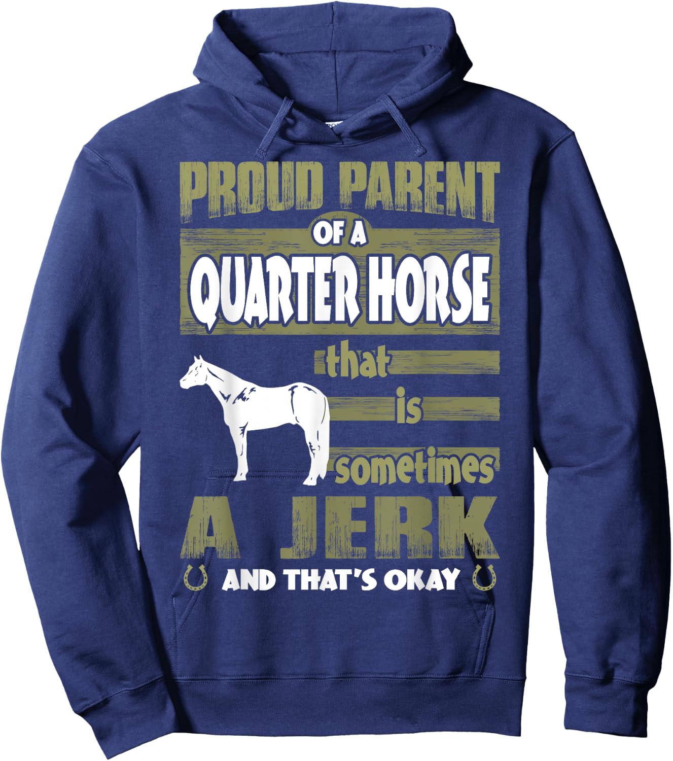 Proud Parent Of Quarter Horse Sometimes Jerk Hoodie - Hoodie | Navy