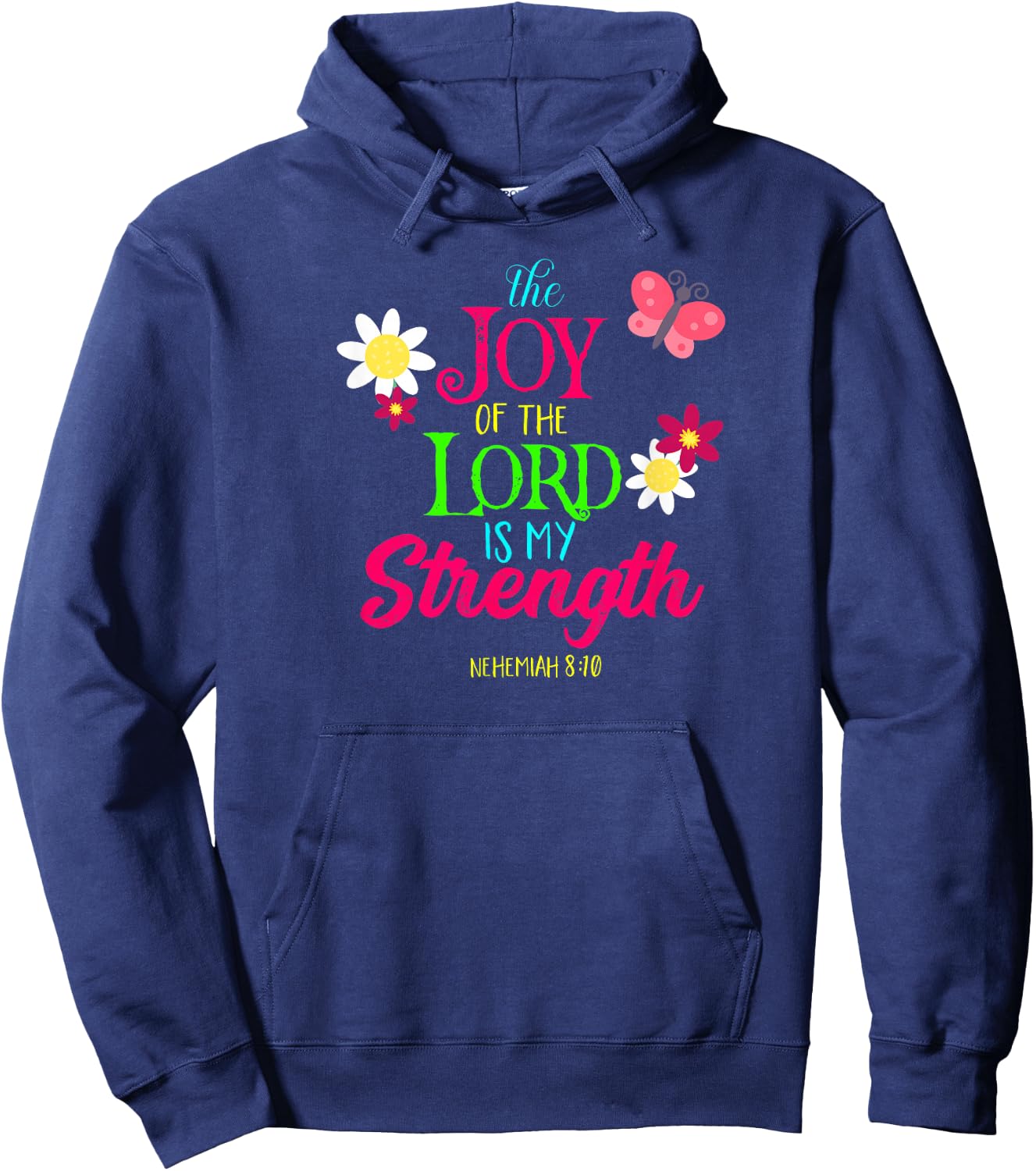 The Joy of the Lord Is My Strength Shirt Hoodie - Hoodie | Navy