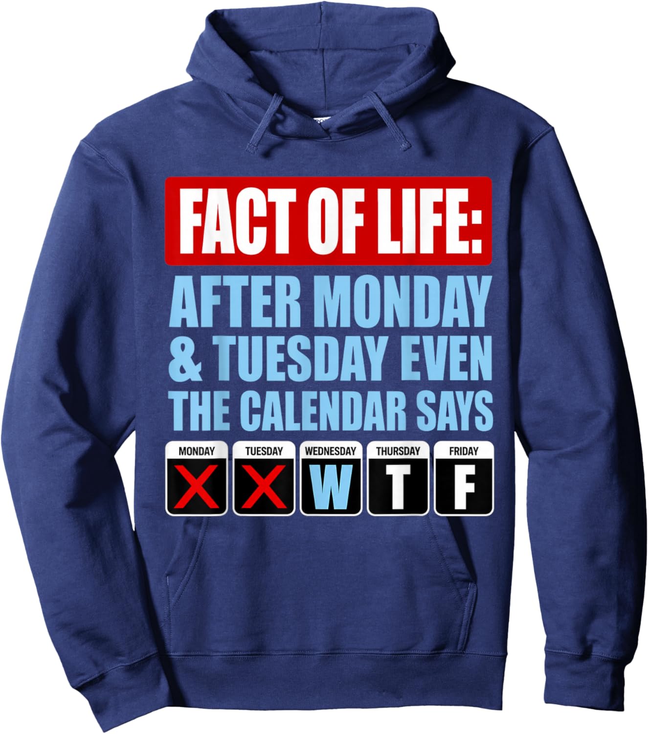 Fact of Life Calendar Says WTF Humor Hoodie - Hoodie | Navy