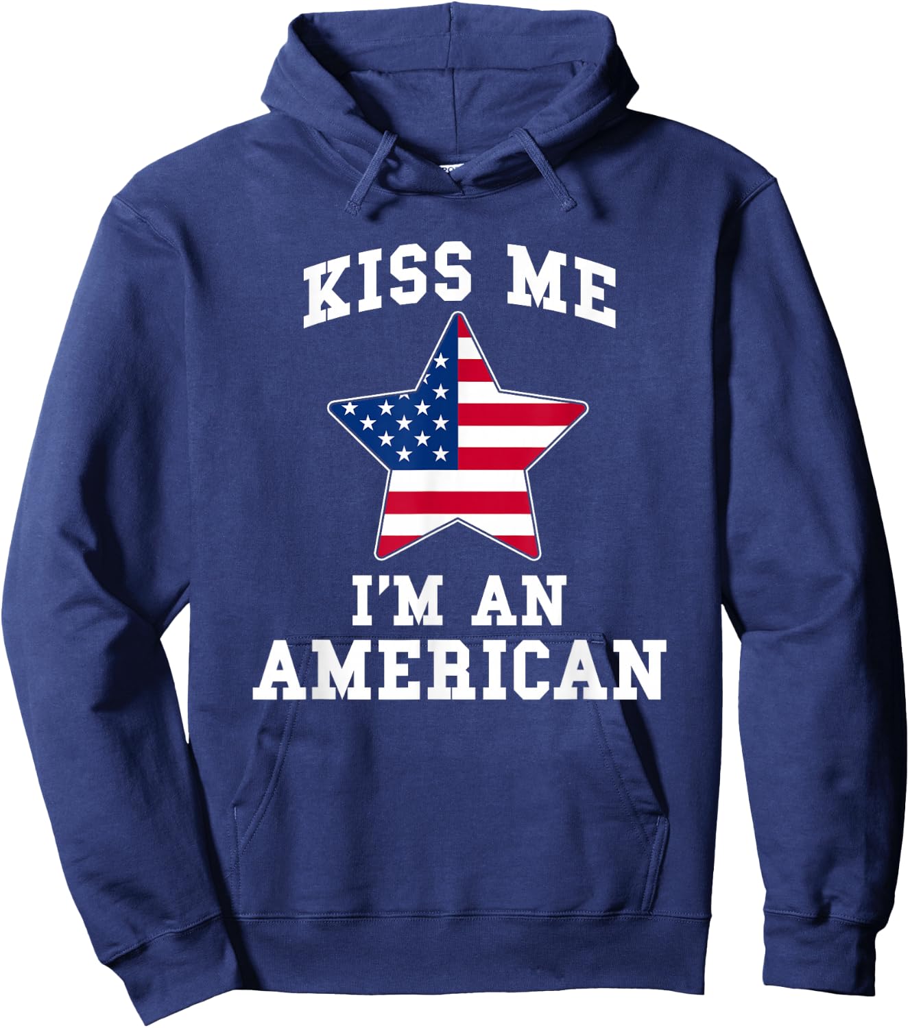 Kiss Me I'm A American Funny USA Patriotic Hoodie - Hoodie | Navy