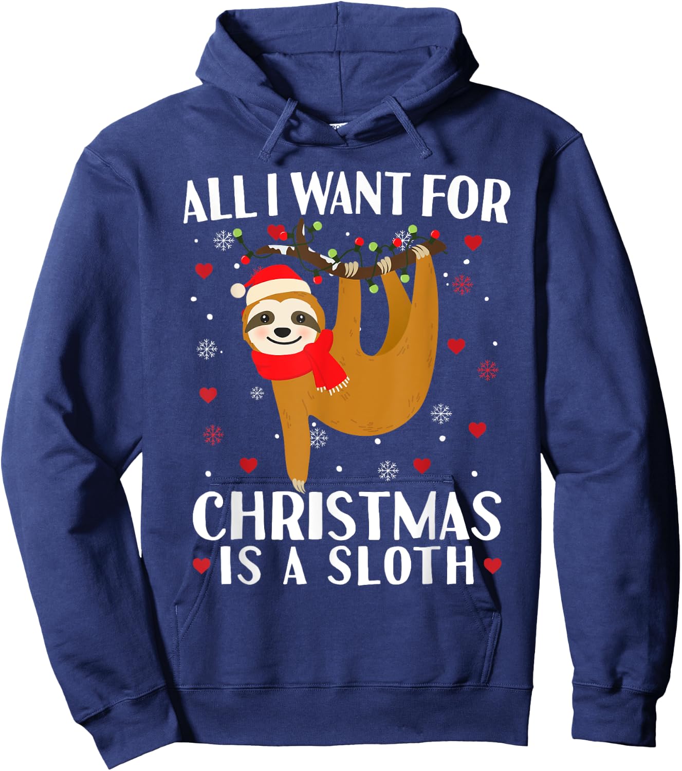 All I Want For Christmas Is Sloth Lovers Gift Hoodie - Hoodie | Navy