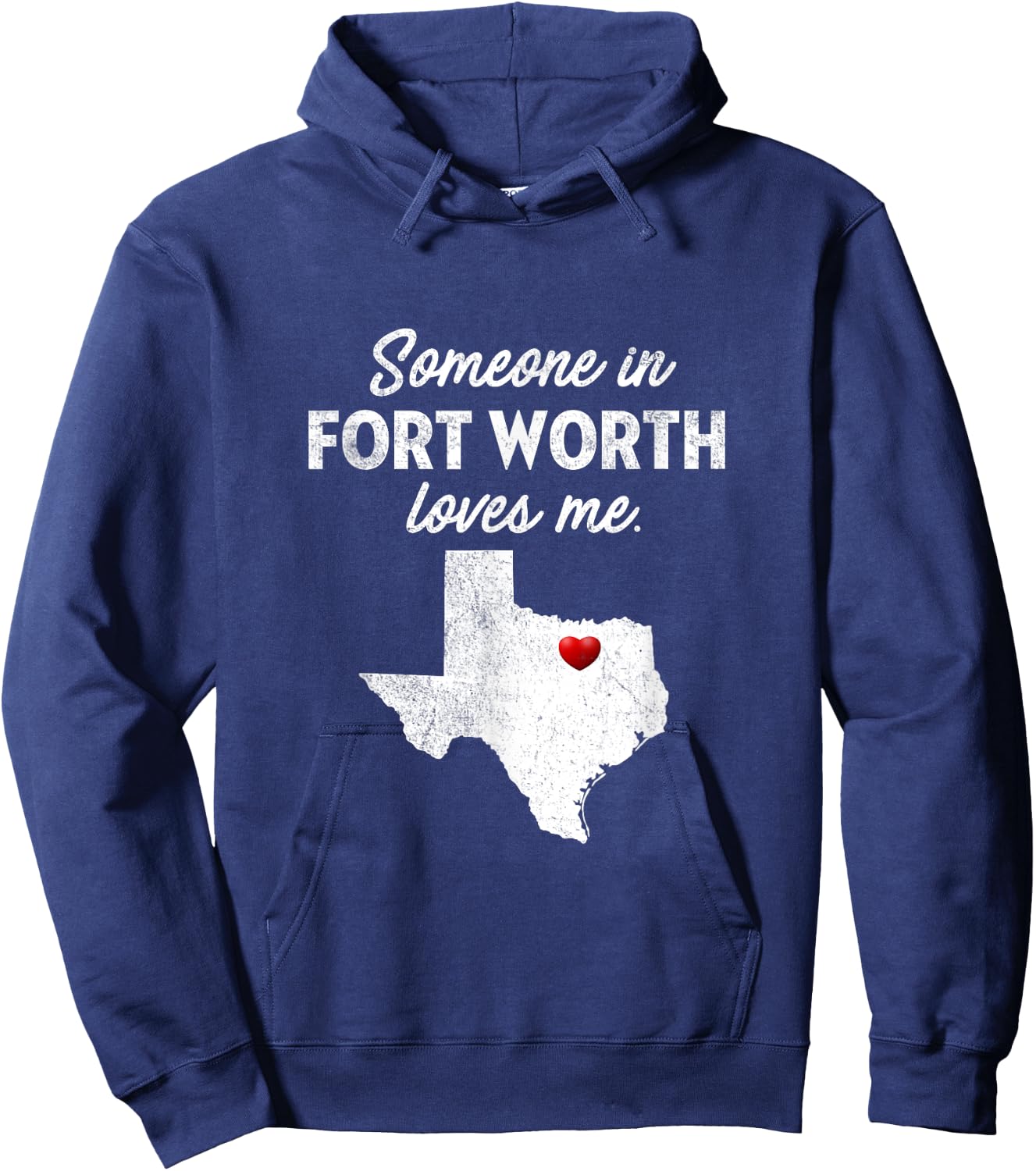 Someone In Fort Worth Loves Me - Fort Worth TX Hoodie - Hoodie | Navy